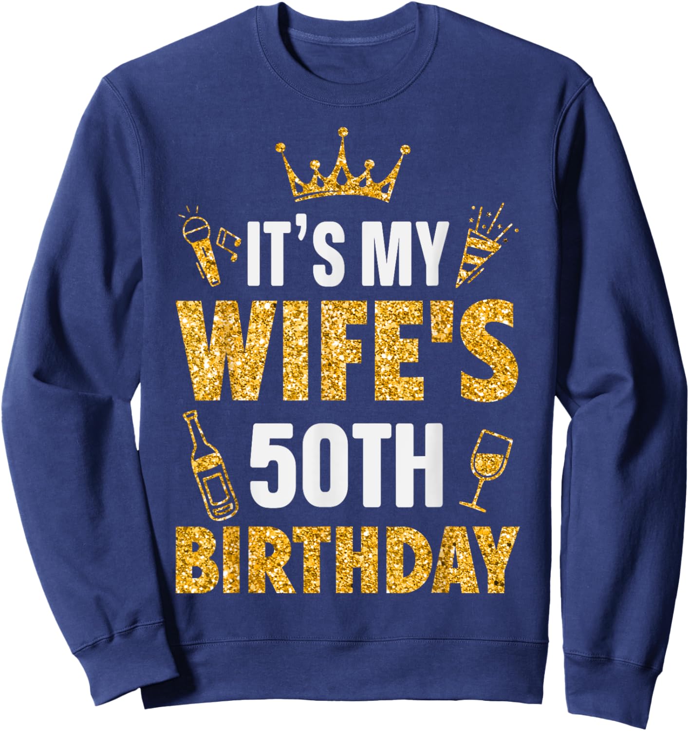 Wife It's My Wife's 50th Birthday 1975 50 Years Old Sweatshirt - Sweatshirt | Navy