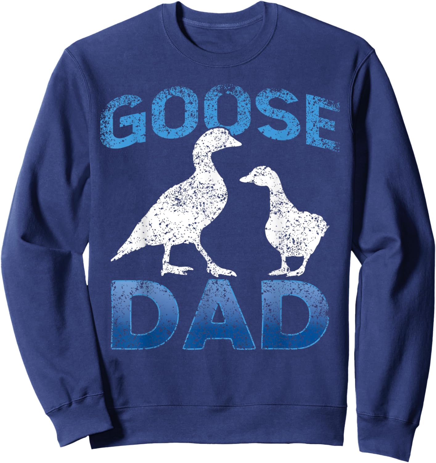 Goose Dad Lover Animal Geese Owner Father Daddy Papa Sweatshirt - Sweatshirt | Navy