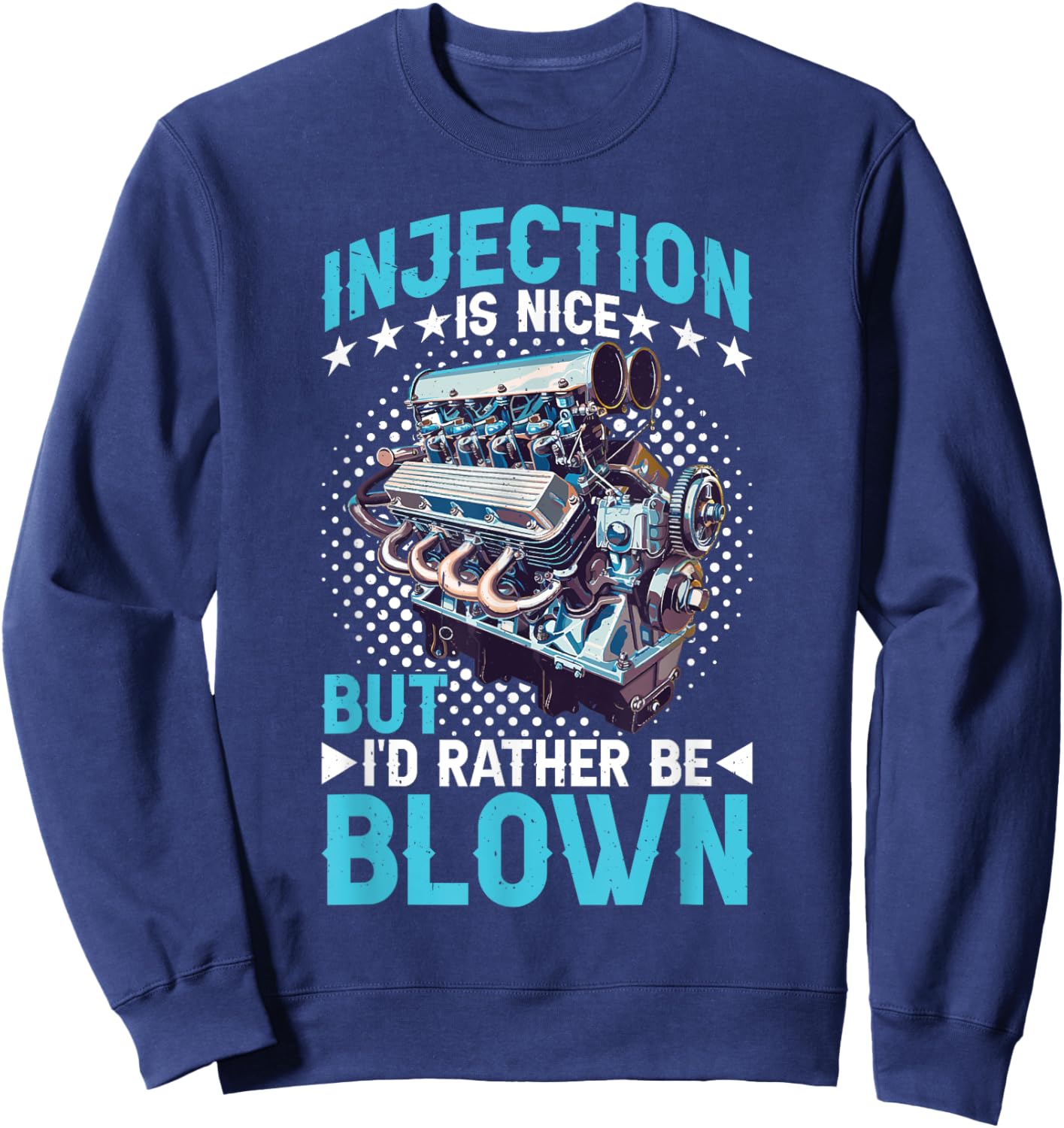 Injection Is Nice But I'd Rather Be Blown Sweatshirt - Sweatshirt | Navy