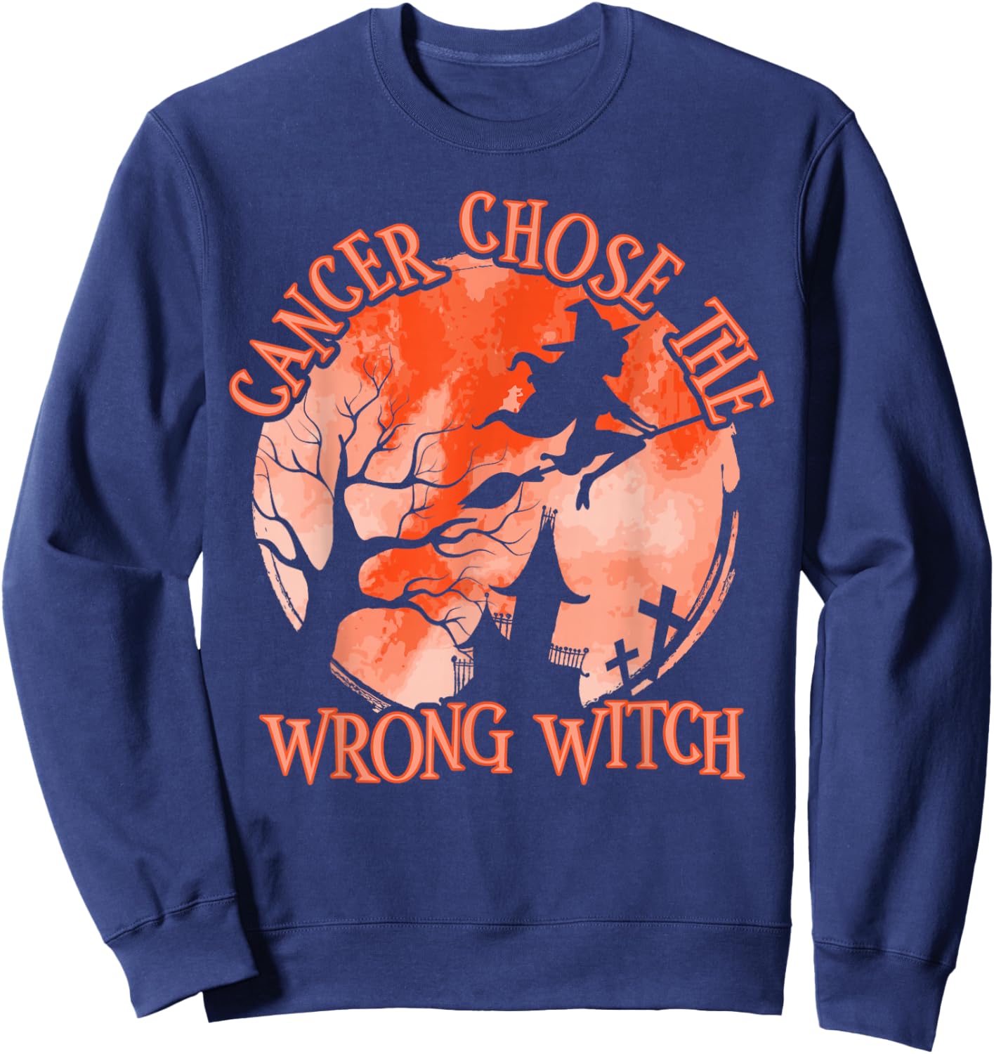 Cancer Chose The Wrong Witch Orange Kidney Cancer Sweatshirt - Sweatshirt | Navy
