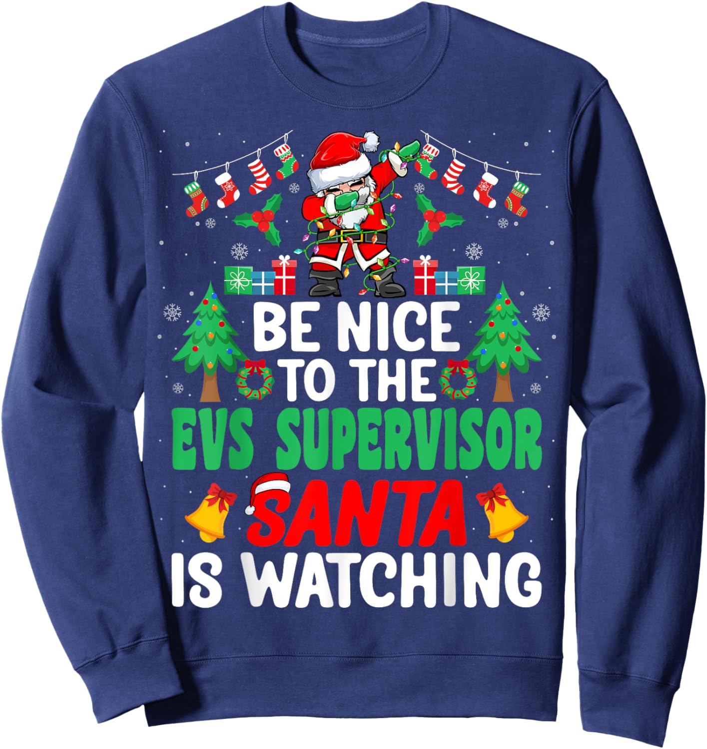 Be Nice to the EVS Supervisor Santa - Christmas Sweatshirt - Sweatshirt | Navy