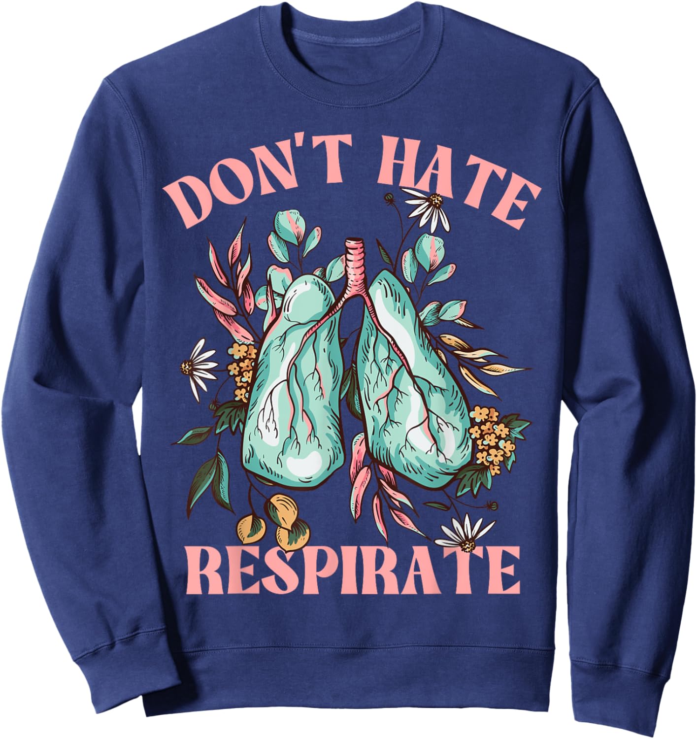 Respiratory Therapist, Funny Respirate Sweatshirt - Sweatshirt | Navy