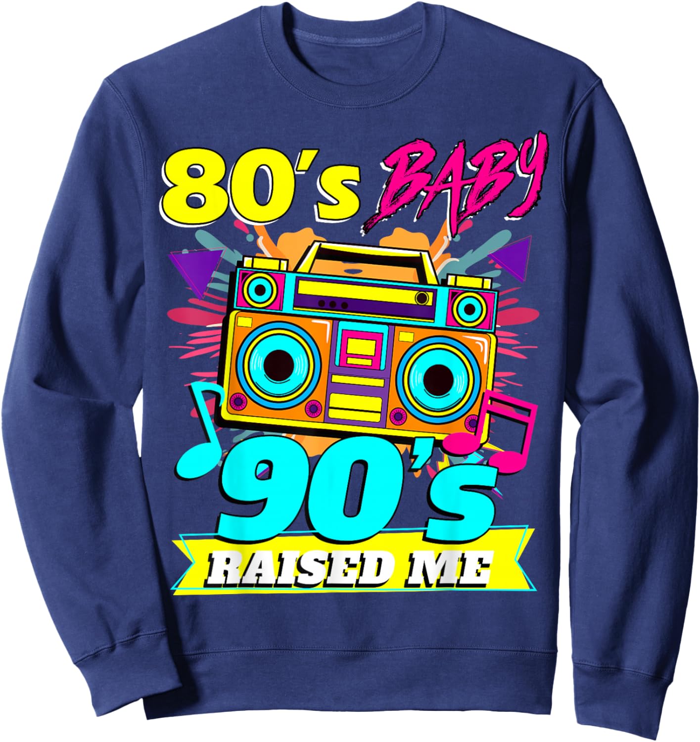 Retro 1980s 80s Baby 1990s 90s Raised Me Vintage Sweatshirt - Sweatshirt | Navy