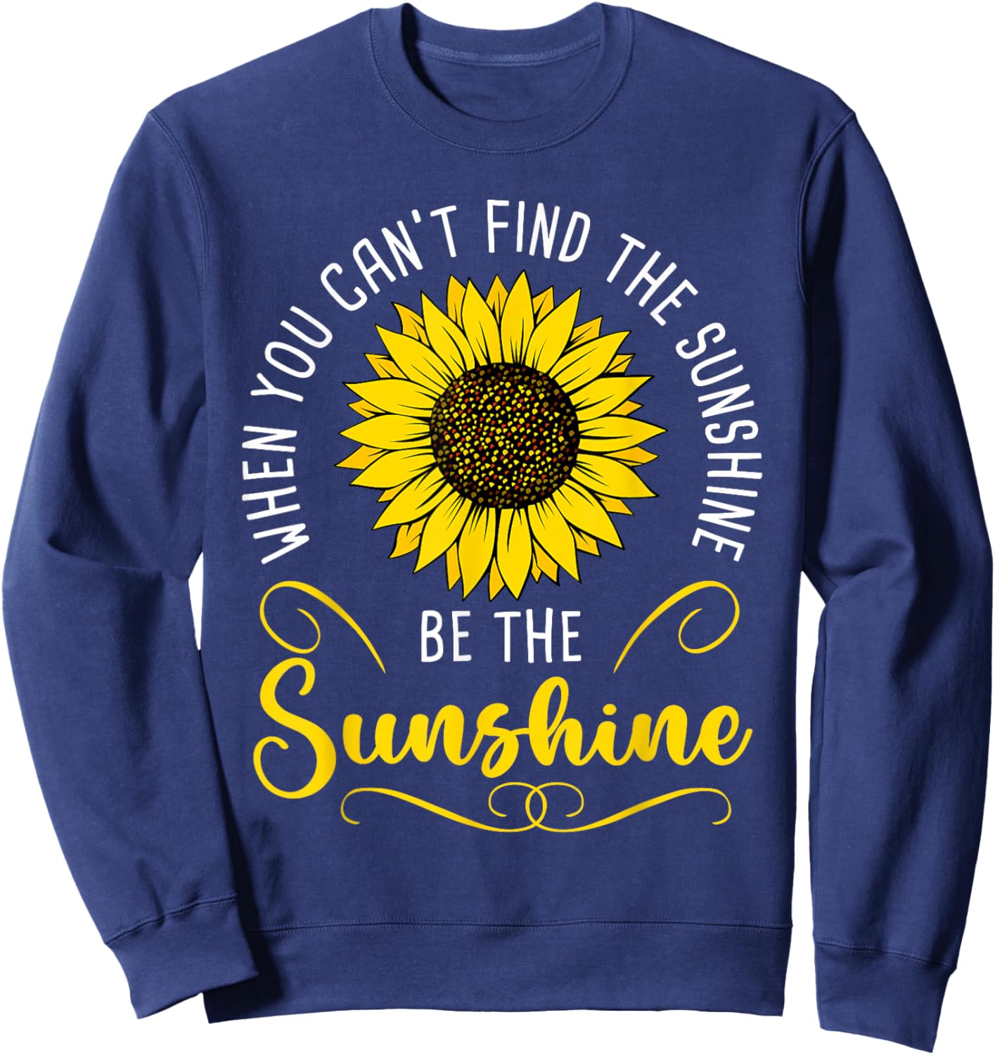 When you cant find the Sunshine be the Sunshine Sweatshirt - Sweatshirt | Navy