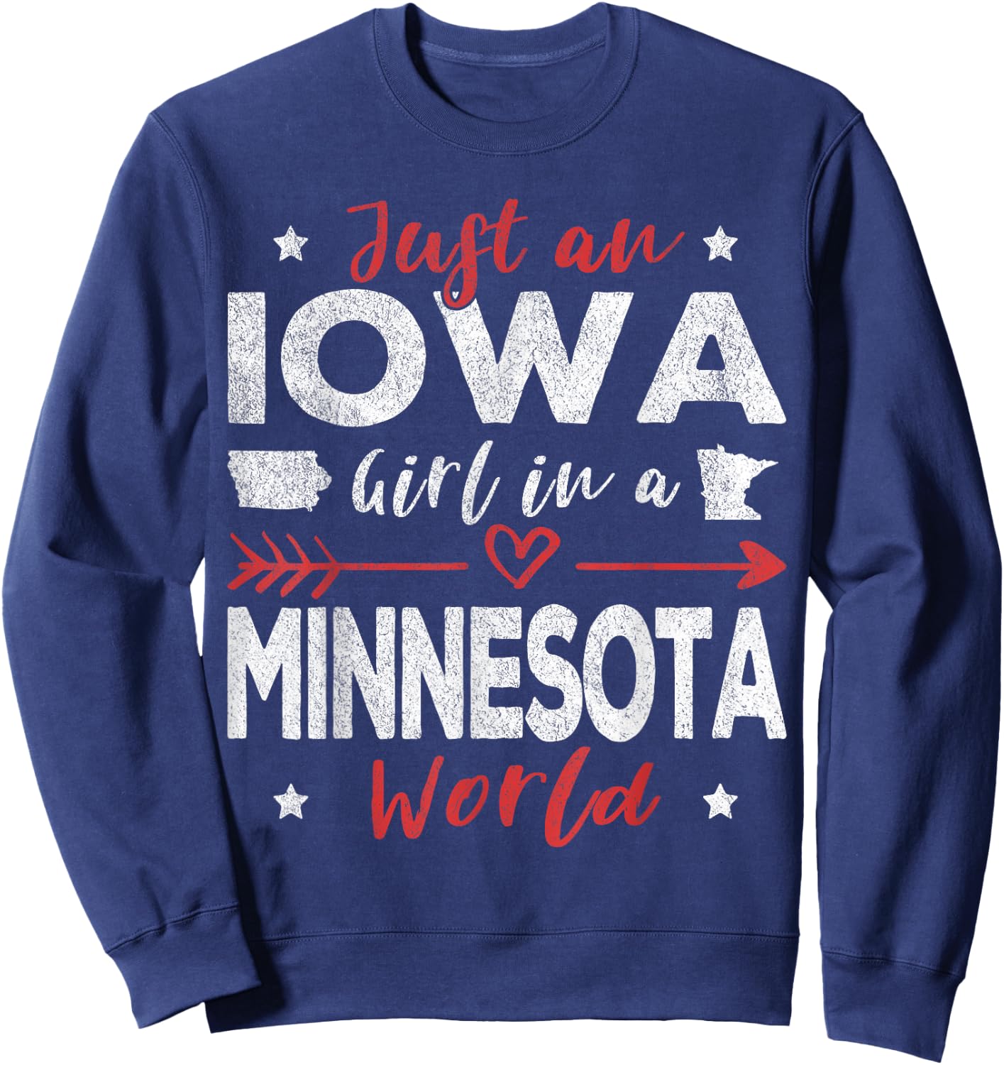 Just An Iowa Girl In A Minnesota World Sweatshirt - Sweatshirt | Navy