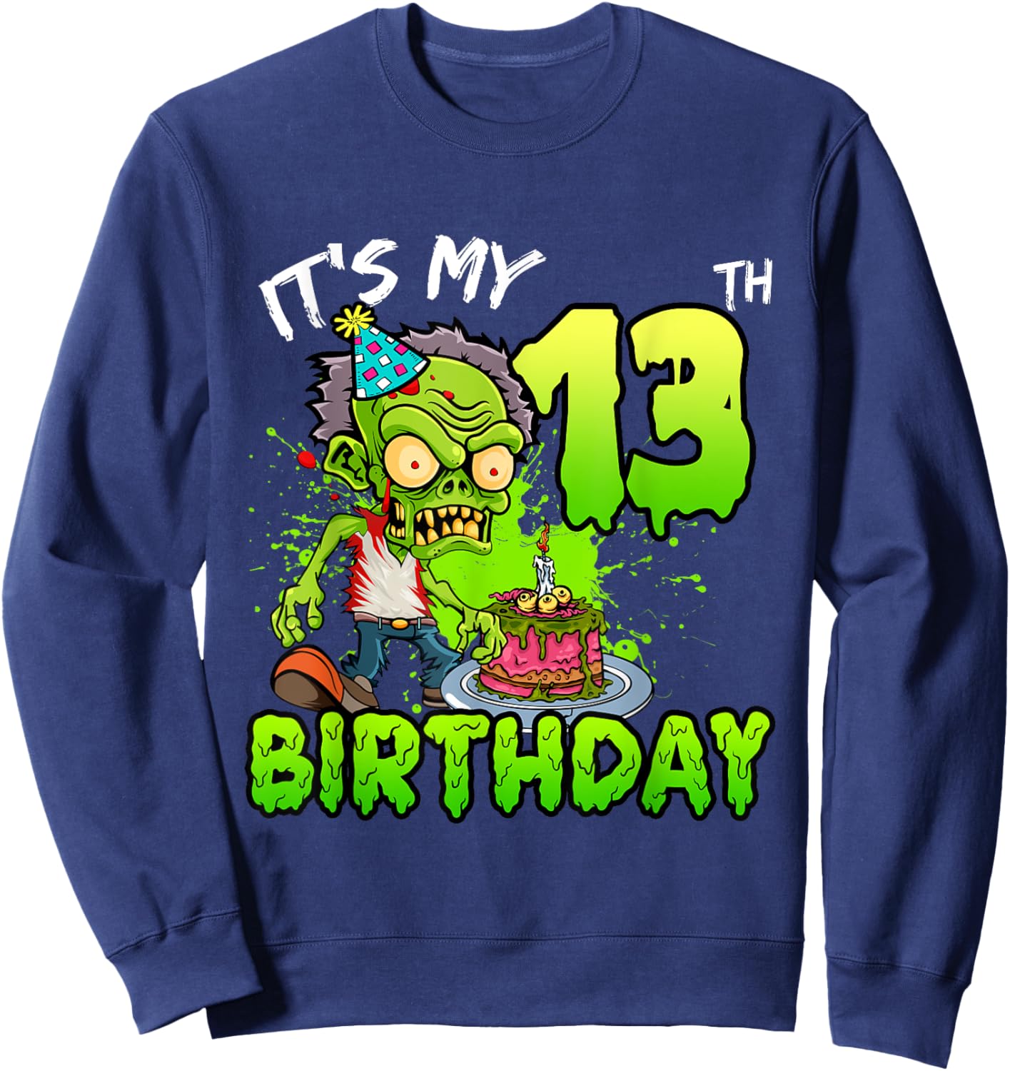 It's My 13th Birthday Zombie Lover 13 Year Old Boys Girls Sweatshirt - Sweatshirt | Navy