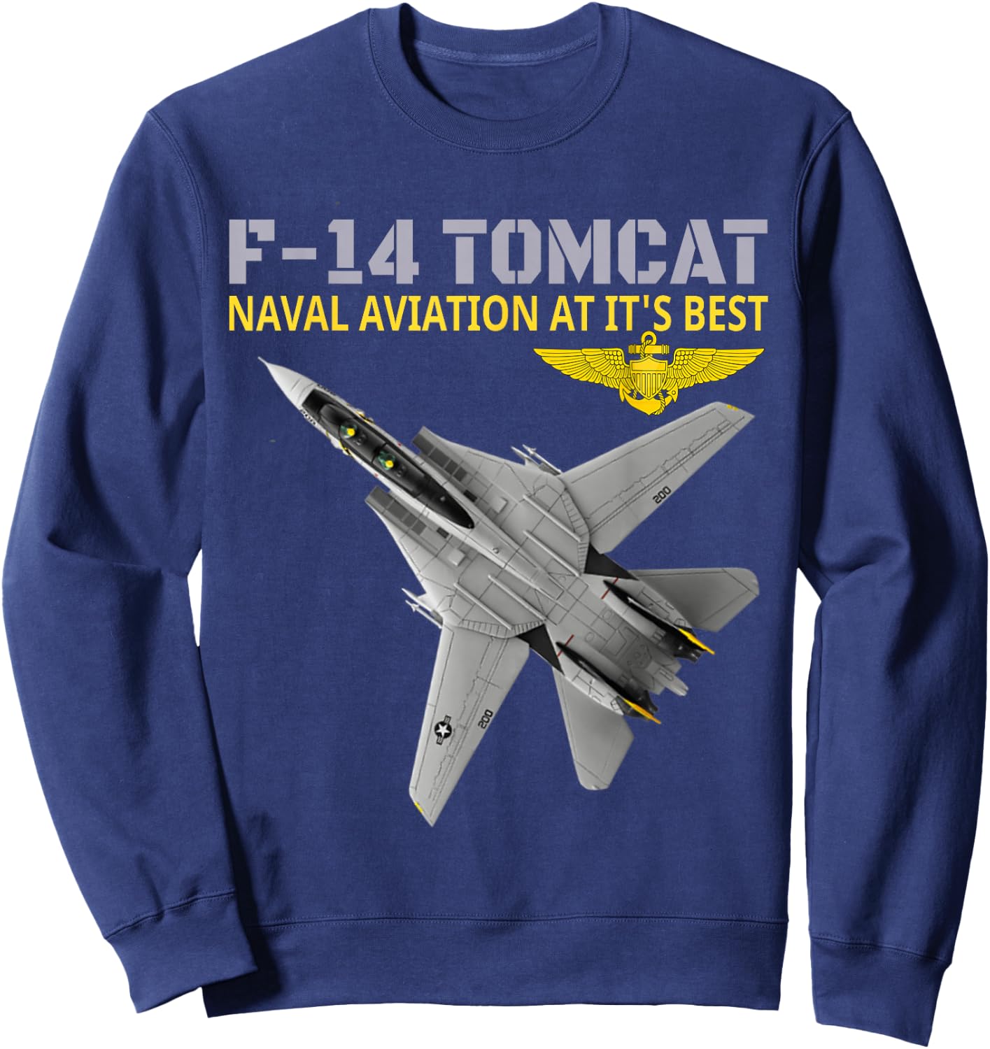 The F-14 Tomcat in Action.Naval Aviation at its Best. Sweatshirt - Sweatshirt | Navy