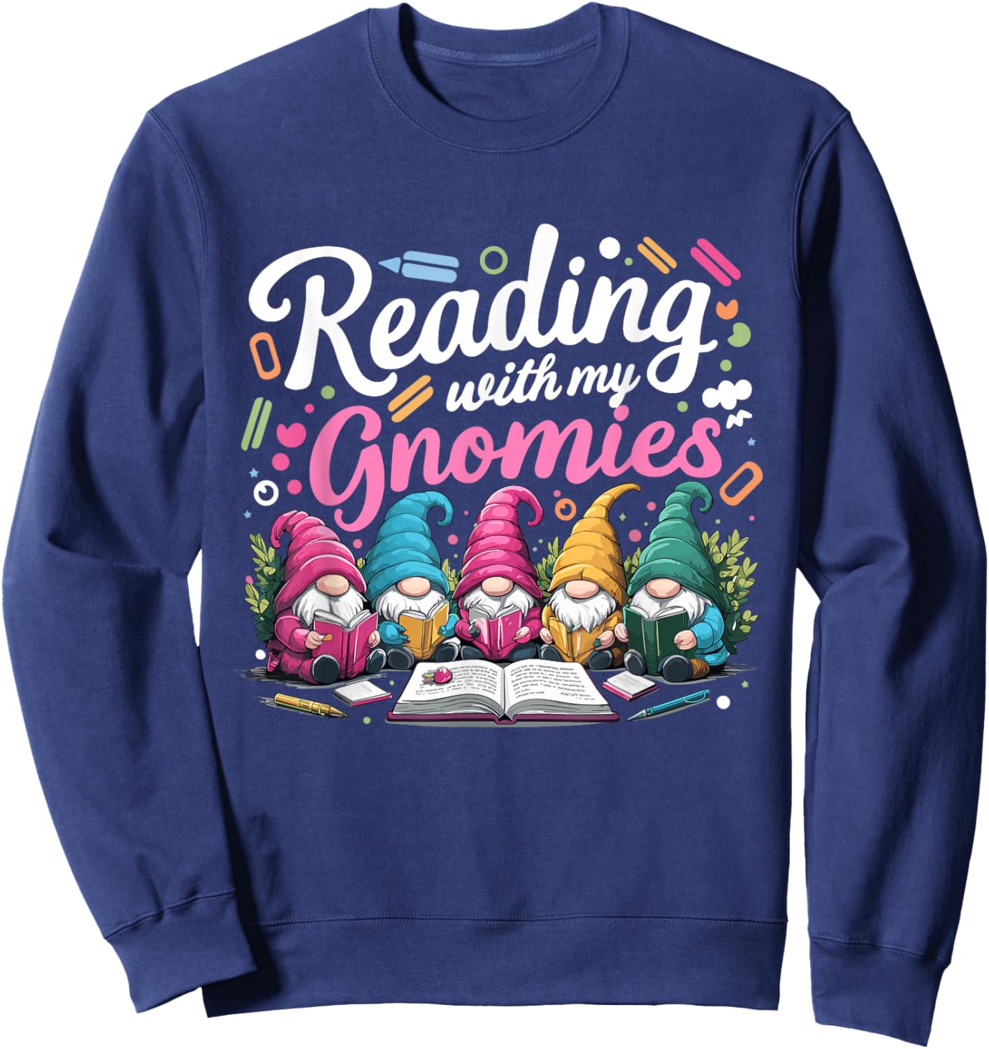 Cute Reading With My Gnomies,Funny Gnome Book Bookworm Lover Sweatshirt - Sweatshirt | Navy