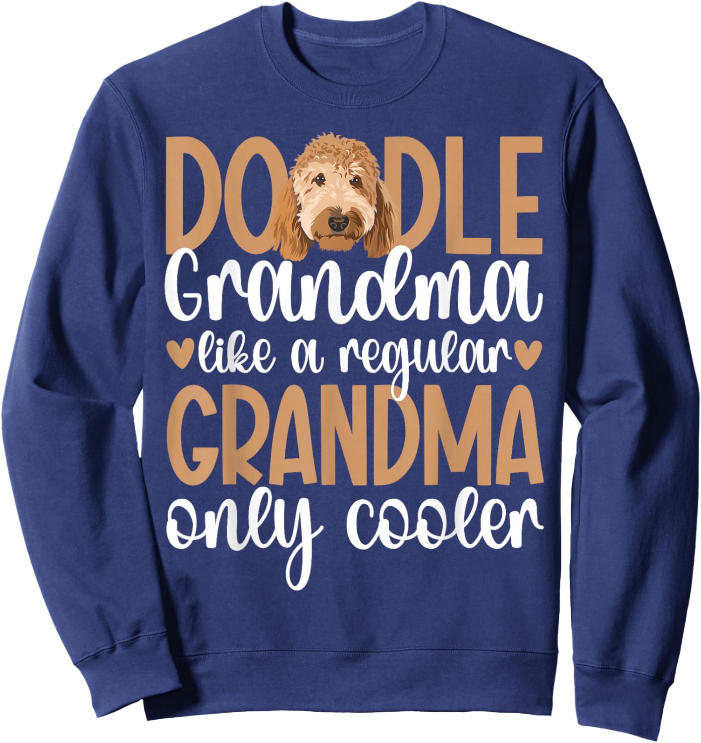 Cool Doodle Grandma Of A Goldendoodle Grandmother Sweatshirt - Sweatshirt | Navy