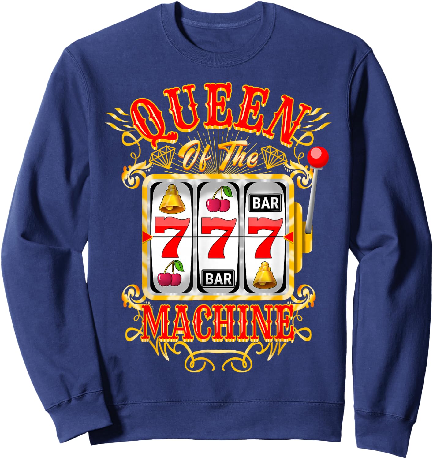 Queen of The Slot Machine Casino Gambling Lover Sweatshirt - Sweatshirt | Navy