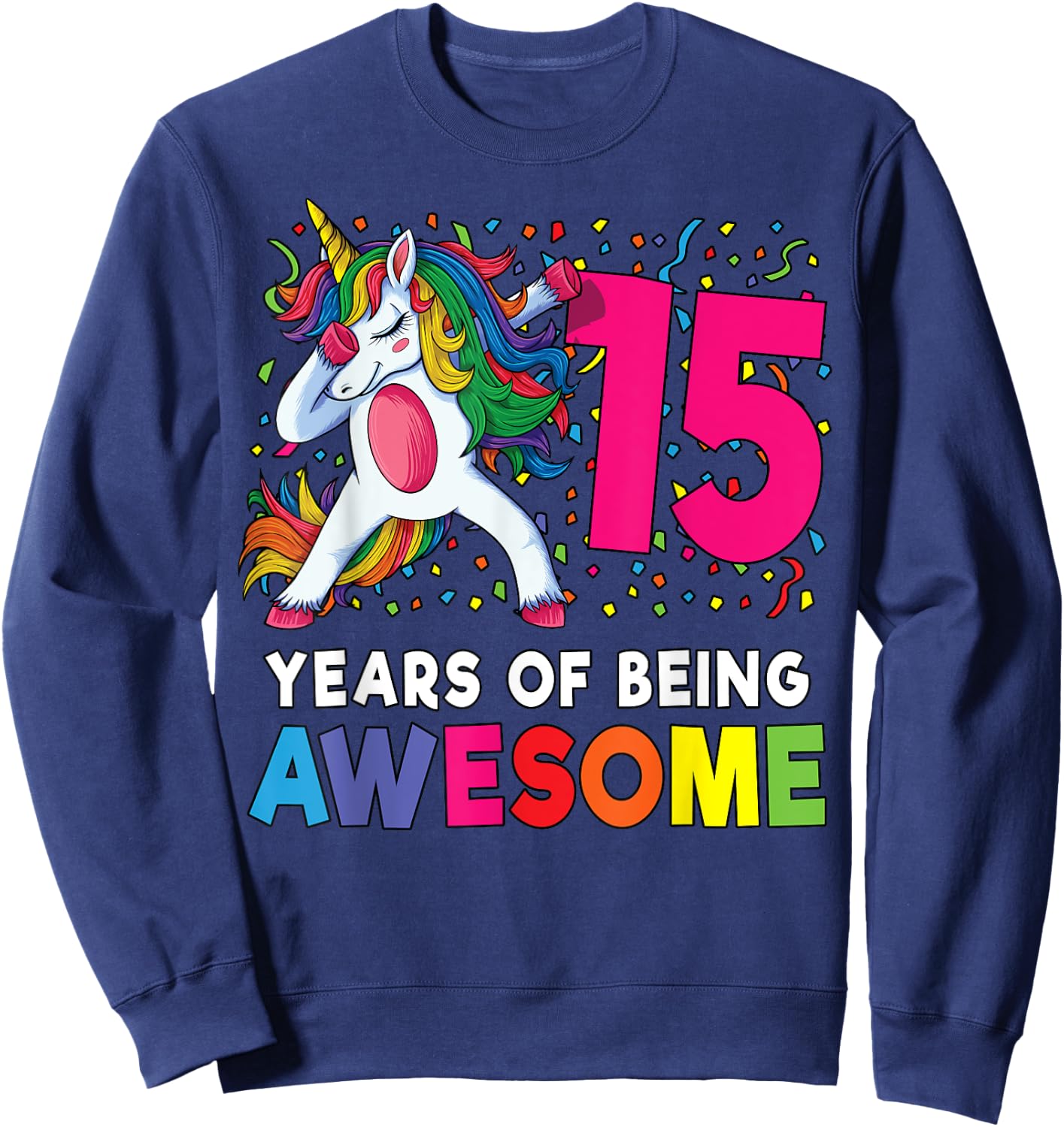 15th Birthday Dabbing Unicorn Party Gift 15 Years Old Girls Sweatshirt - Sweatshirt | Navy