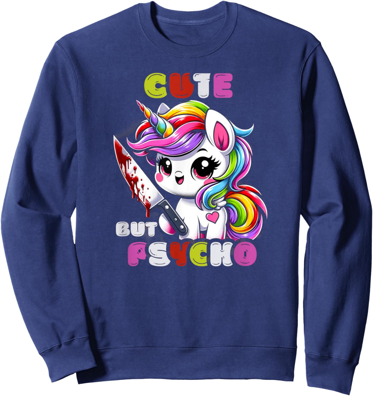 Cute But Psycho Unicorn - Quirky & Whimsical Sweatshirt - Sweatshirt | Navy