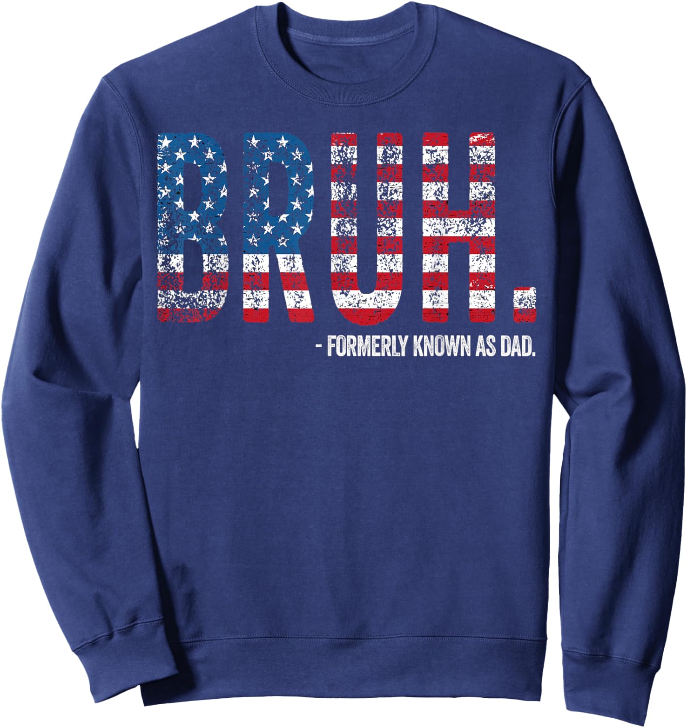 Bruh Formerly Known As Dad Sweatshirt - Sweatshirt | Navy