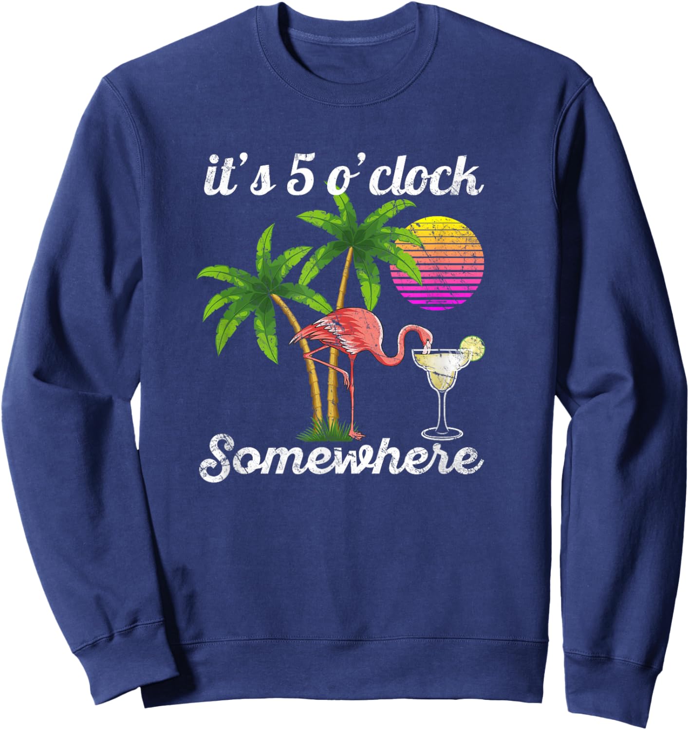 it's 5 o'clock somewhere. Tropical Flamingo margarita Sweatshirt - Sweatshirt | Navy