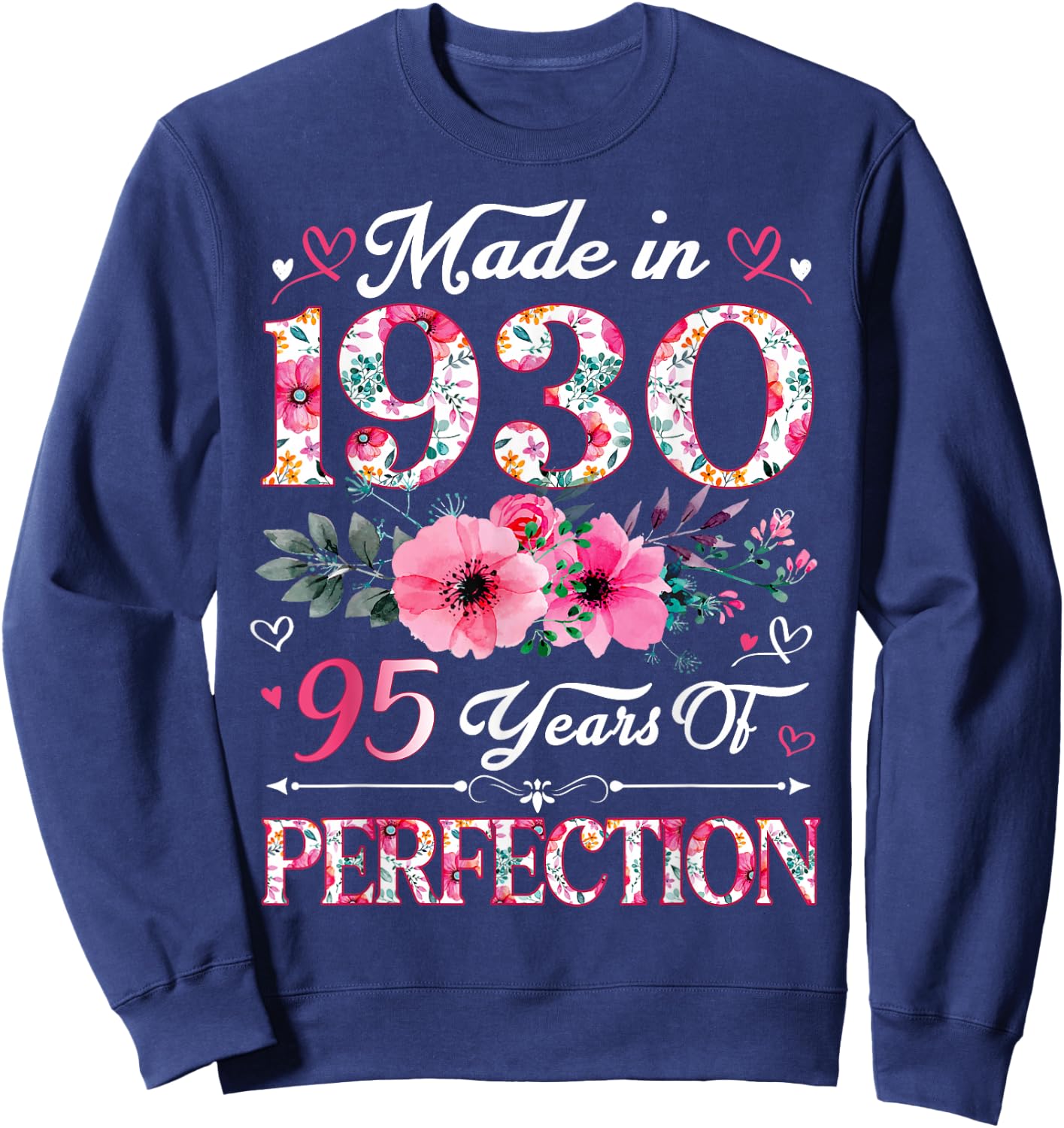 95 Year Old Made In 1930 Floral 95th Birthday Women Sweatshirt - Sweatshirt | Navy