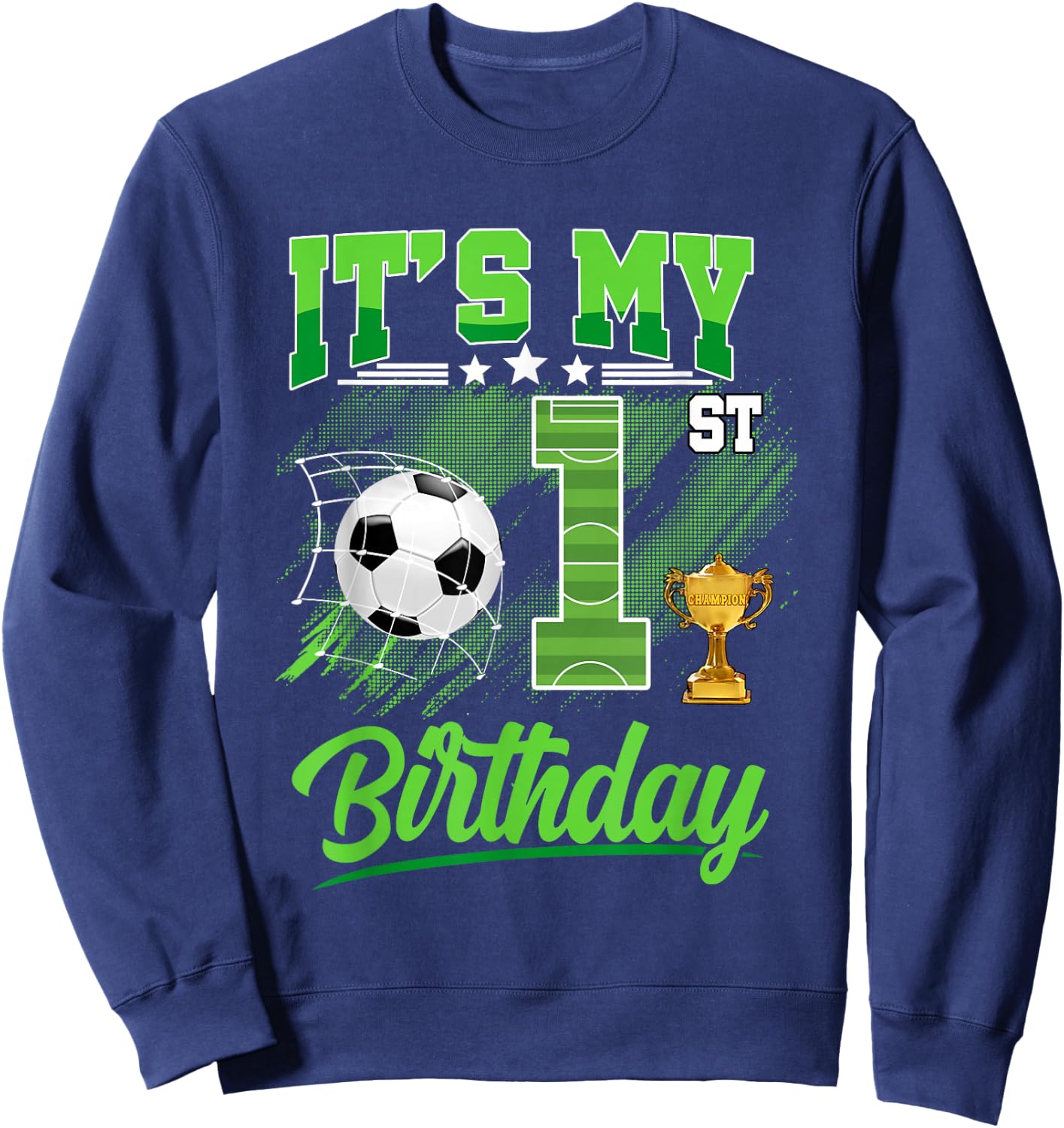 It's My 1st Birthday Boy Soccer Ball 1 Year Old Birthday Sweatshirt - Sweatshirt | Navy