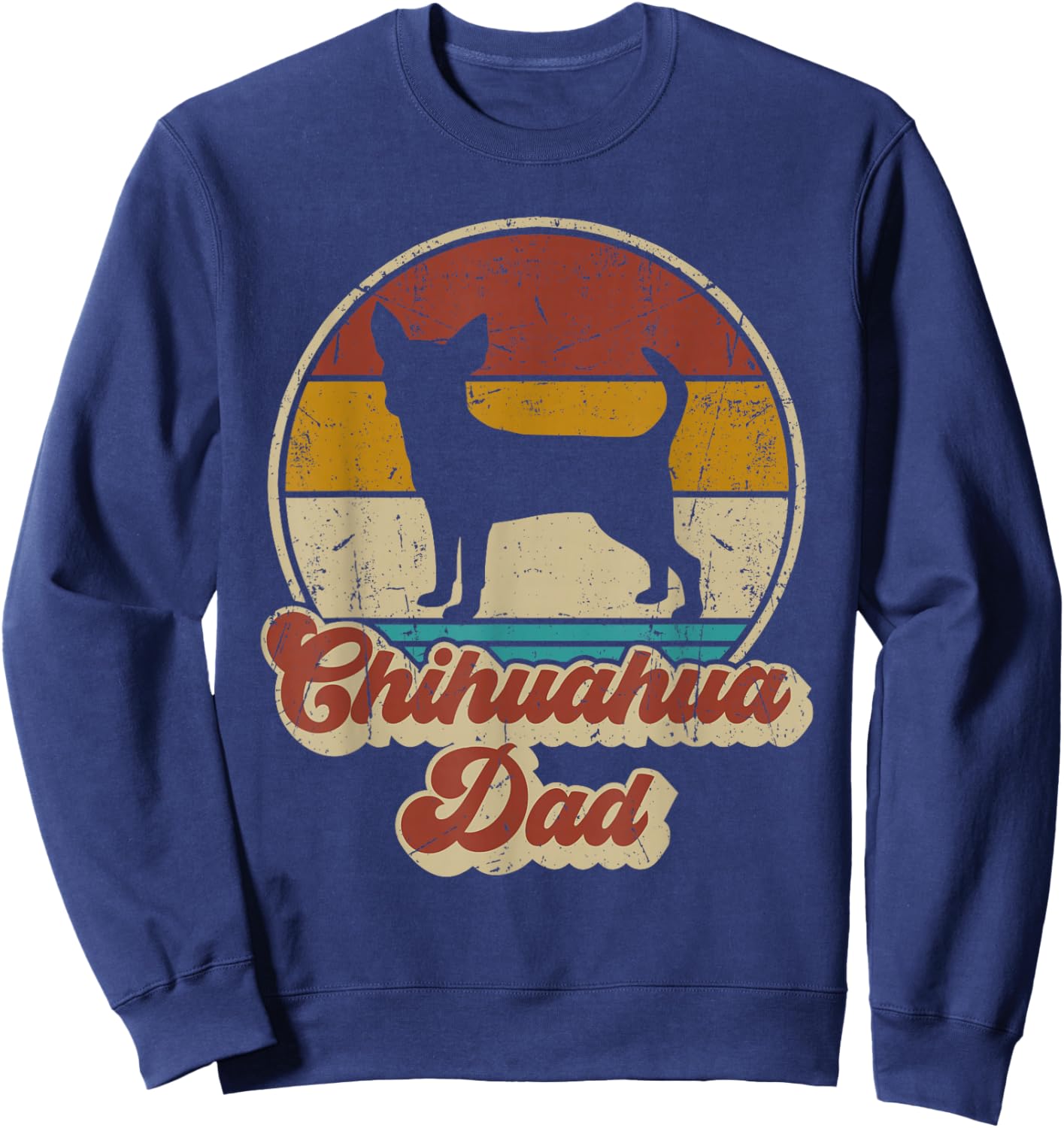 Chihuahua Dad Funny Dog Lover Gift Men Chihuahua Dog Vintage Sweatshirt - Sweatshirt | Navy