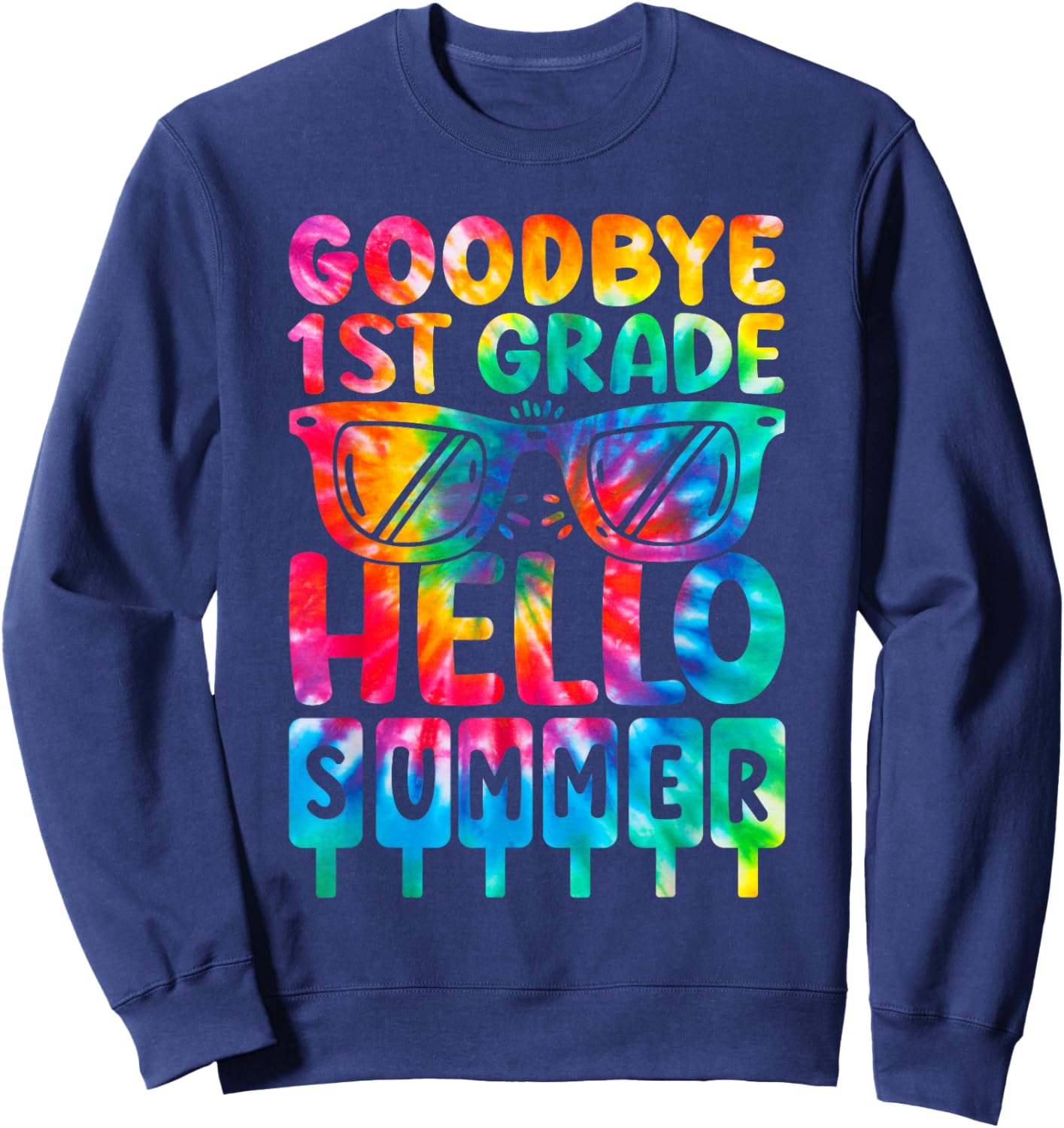 Goodbye 1st Grade Hello Summer First Grade Graduate Tie Dye Women Girls Kids Sweatshirt - Sweatshirt | Navy