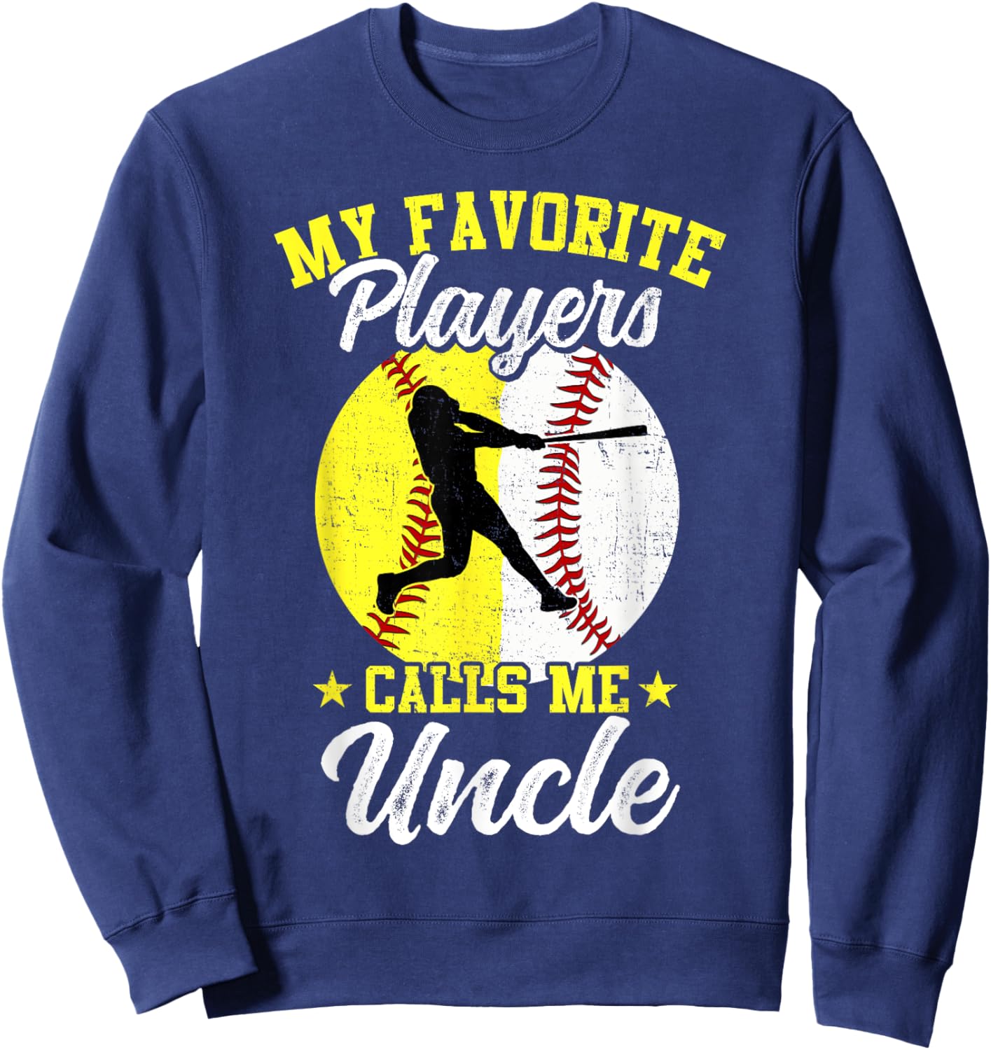 My Favorite Baseball Softball Players Calls Me Uncle Sweatshirt - Sweatshirt | Navy