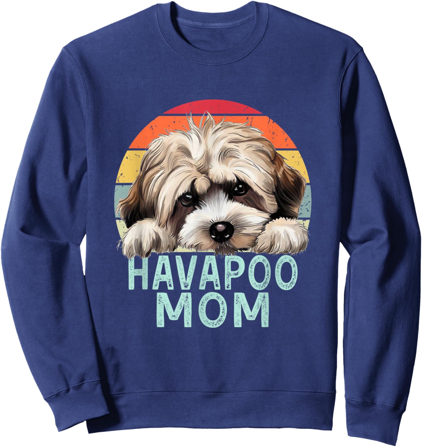 Havapoo Dog Mom Retro Vintage Funny My Dogs Are My Cardio Sweatshirt - Sweatshirt | Navy