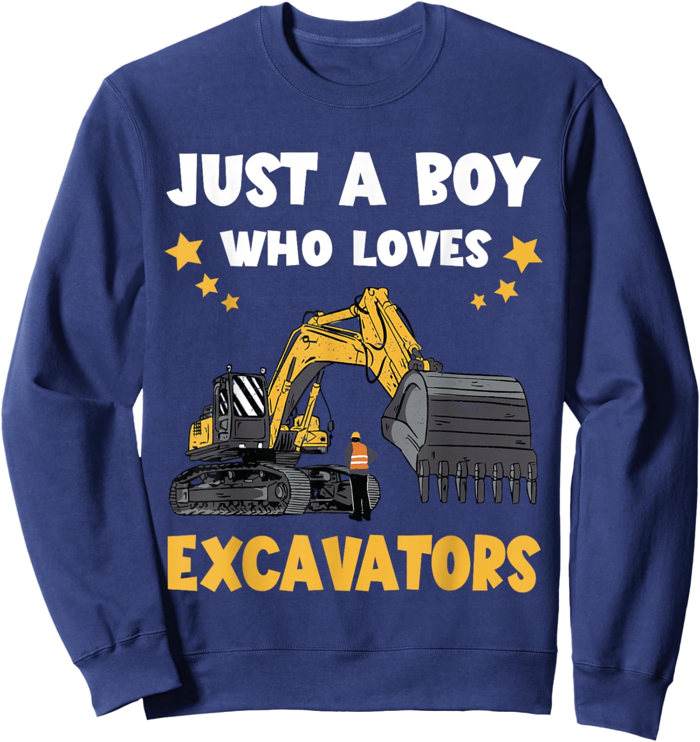 Digging Just A Boy Excavator Backhoe Construction Vehicle Sweatshirt - Sweatshirt | Navy