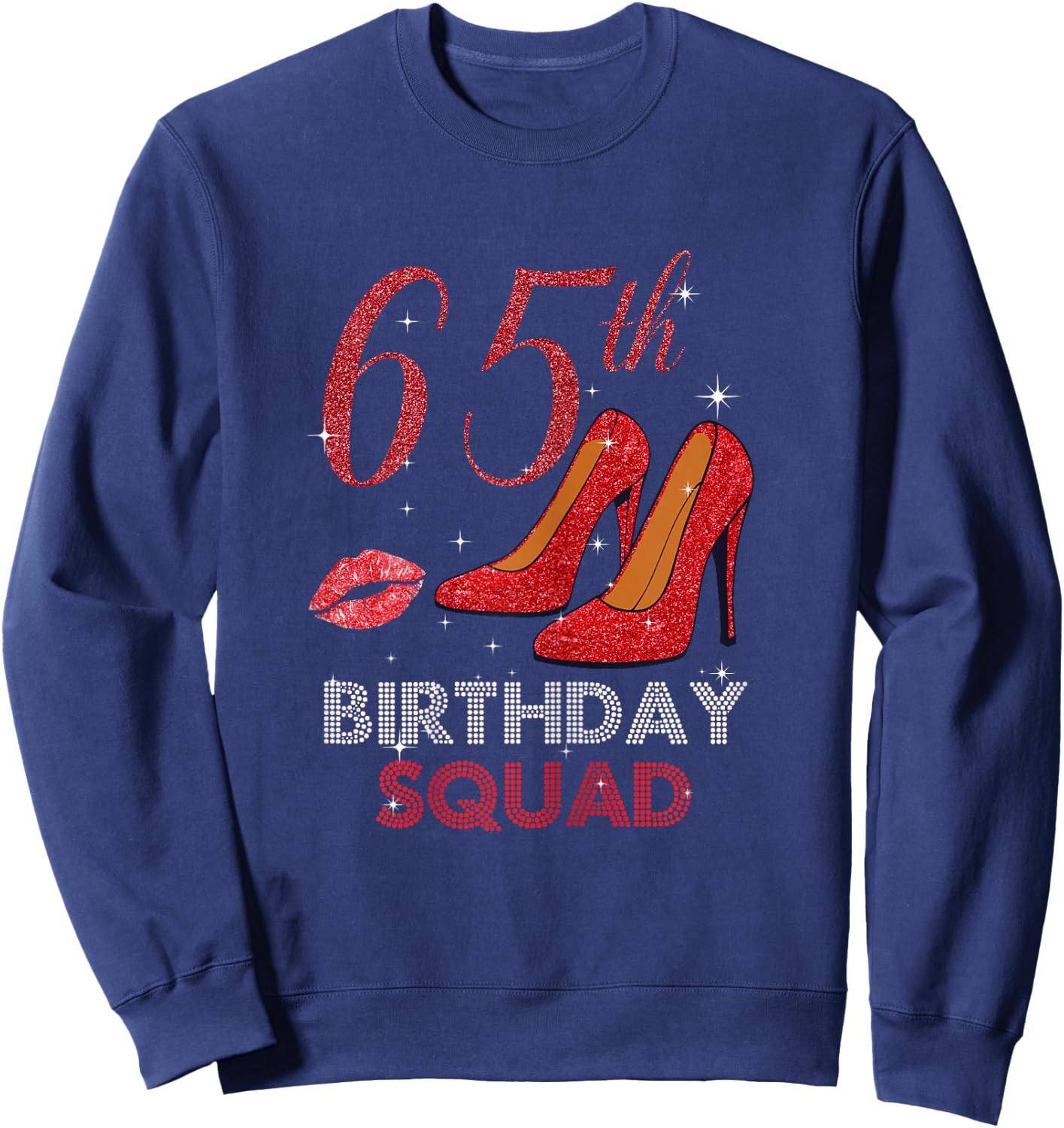 65th Birthday Squad Stepping Into 65 Red Shoes Women Gift Sweatshirt - Sweatshirt | Navy