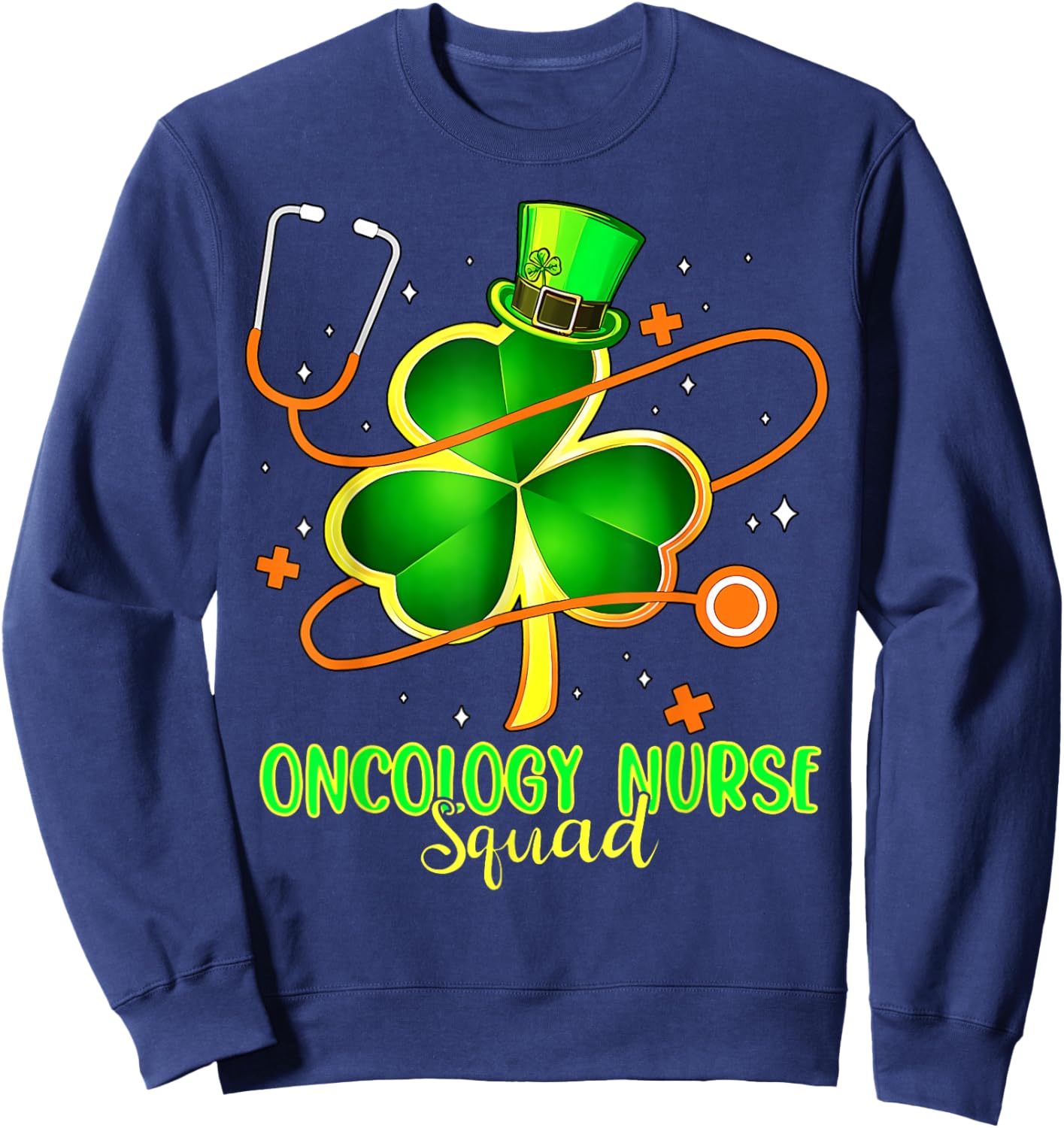 Funny Stethoscope Shamrock Oncology Nurse St Patrick's Day Sweatshirt - Sweatshirt | Navy