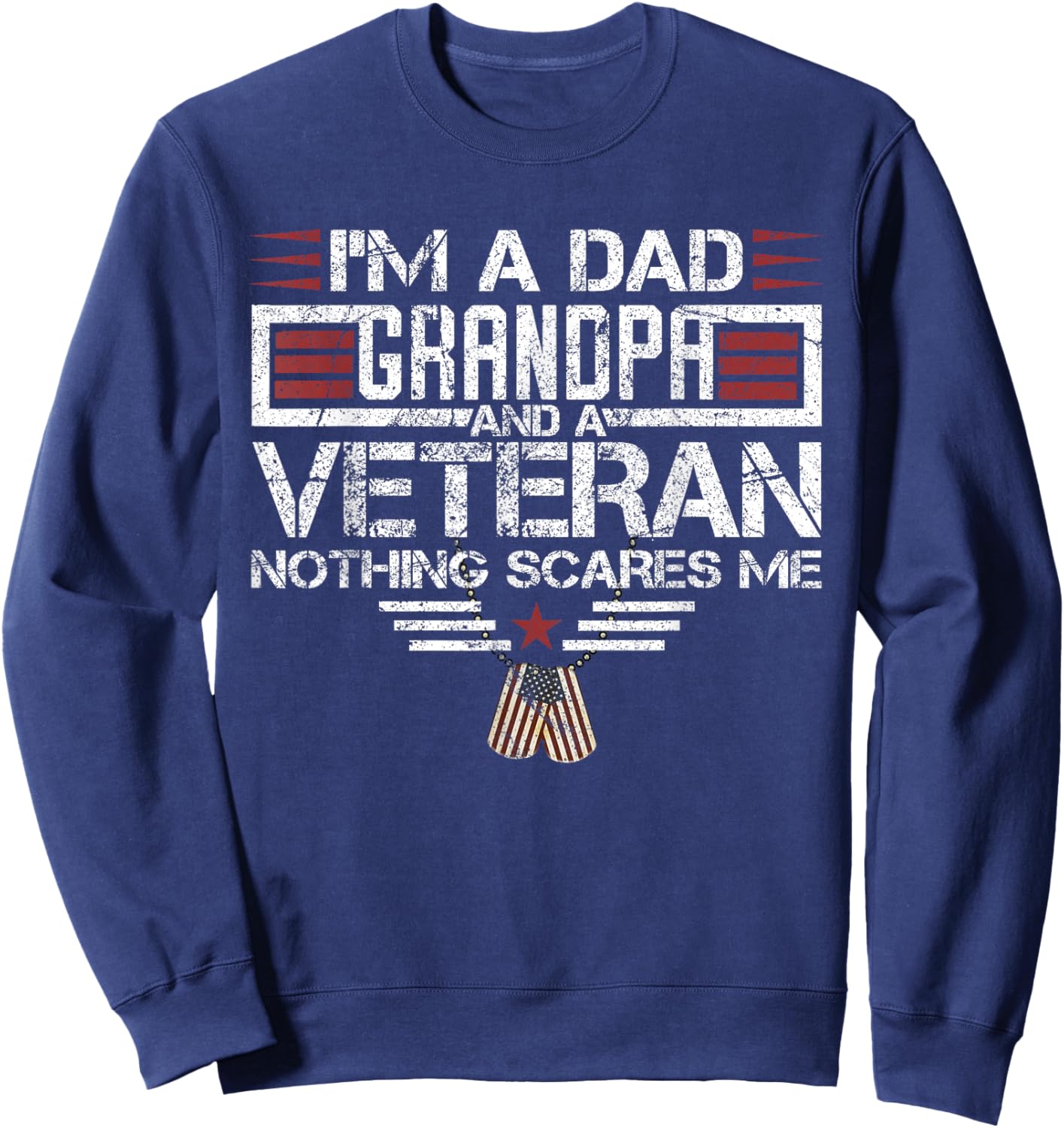 I'm A Dad Grandpa And Veteran Funny Retro Papa Grandpa Gifts Sweatshirt - Sweatshirt | Navy