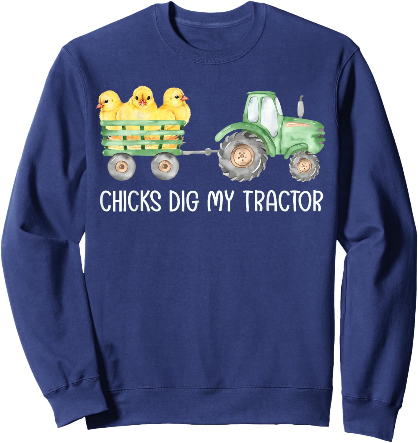Chicks Dig My Tractor Chicken Easter Day Famer Egg Hunting Sweatshirt - Sweatshirt | Navy