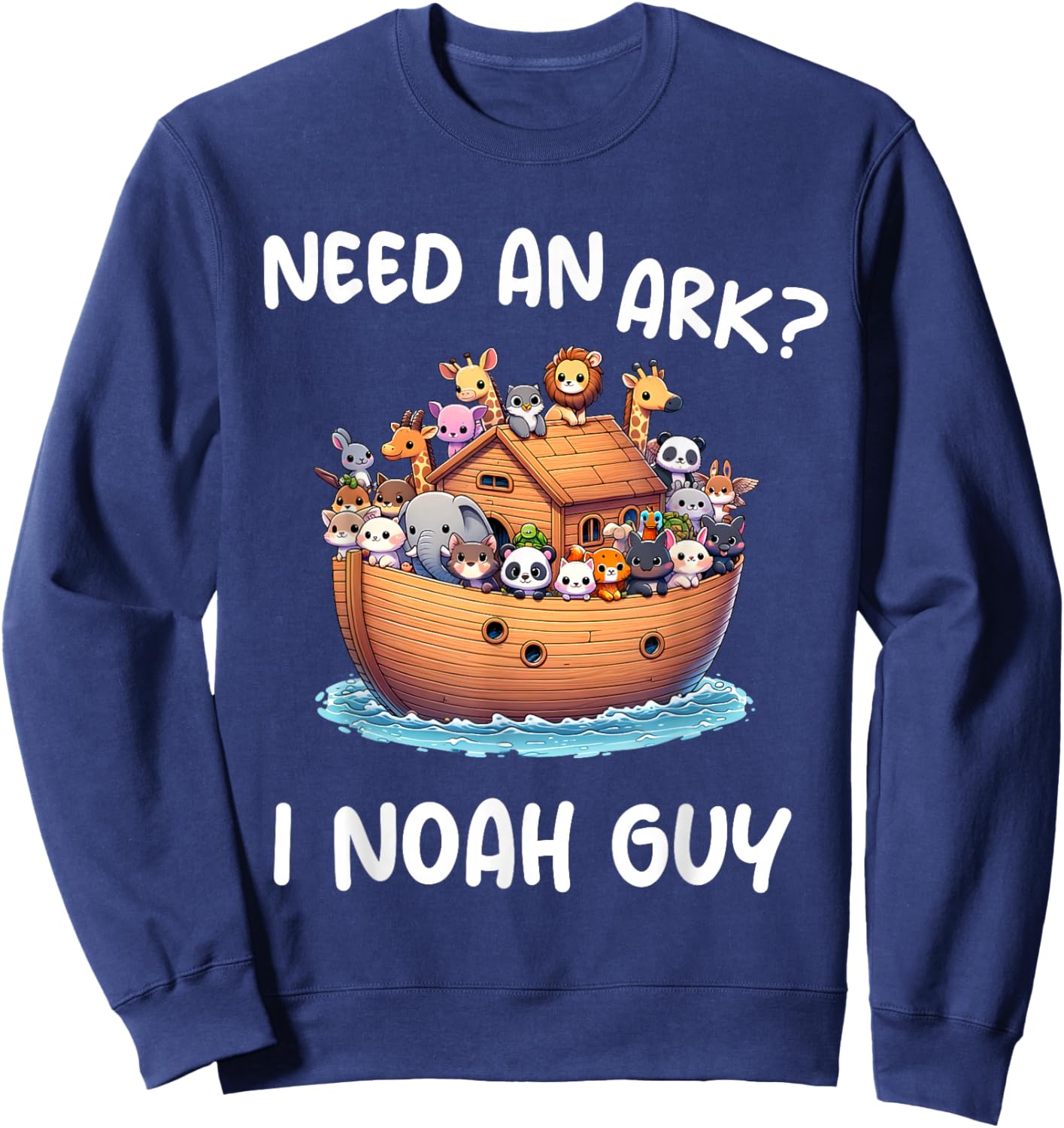 Anime Need An Ark? I Noah Guy Christian Funny Gifts Animal Sweatshirt - Sweatshirt | Navy