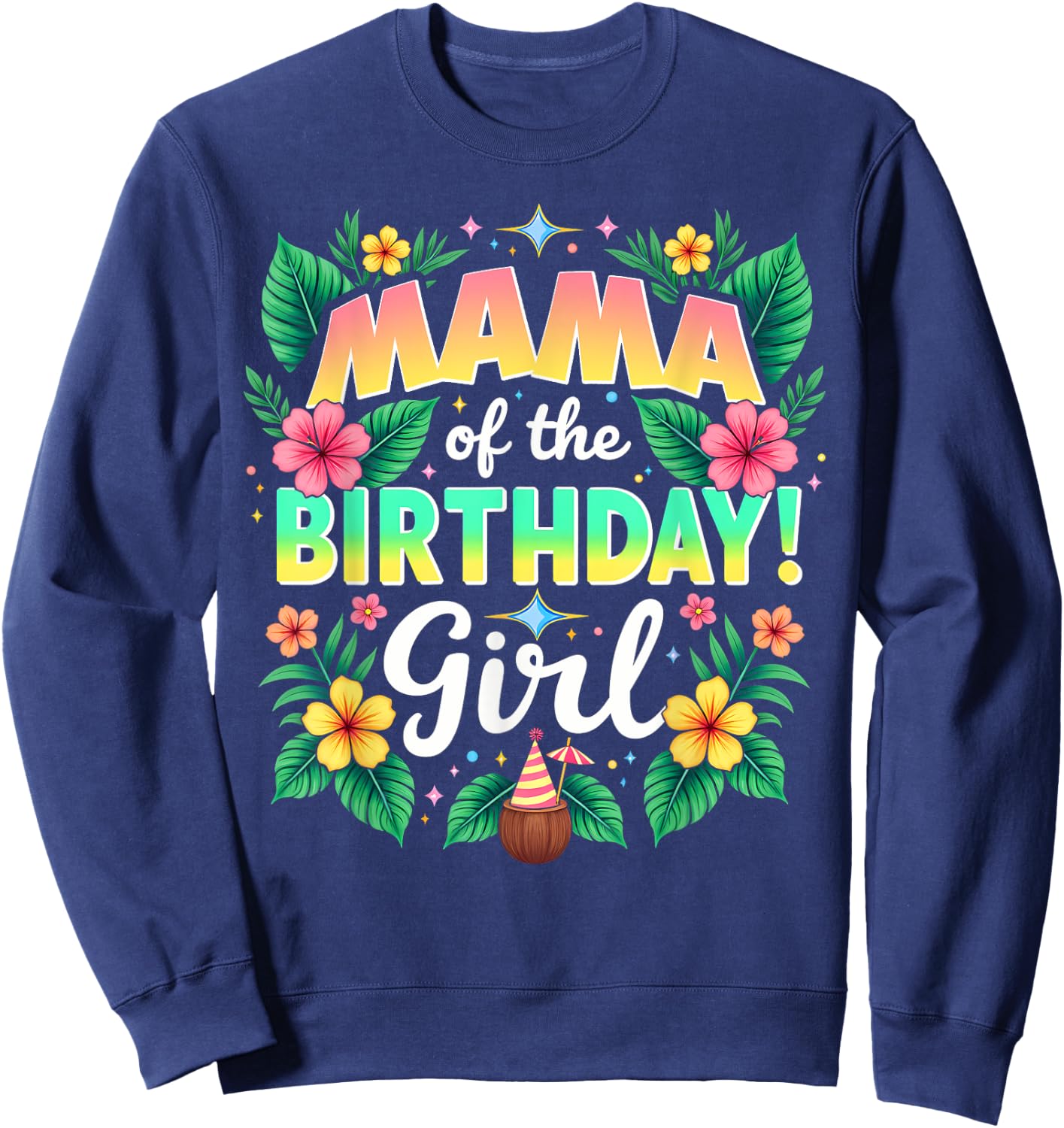 Aloha Hawaii Mother Mama Of The Birthday Girl Sweatshirt - Sweatshirt | Navy