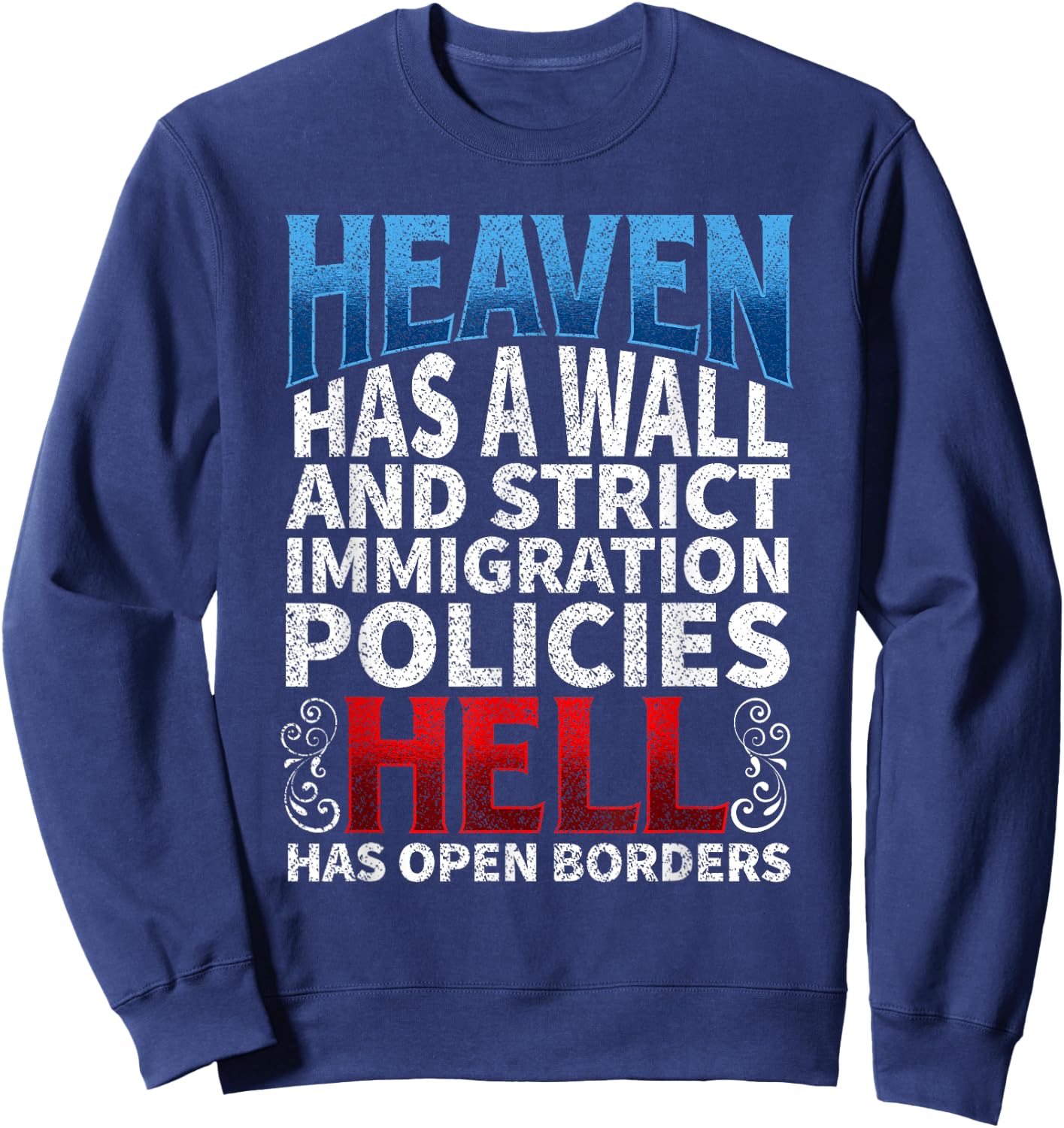 Heaven And Hell Build The Wall Cute Christian Gift Shirt Sweatshirt - Sweatshirt | Navy