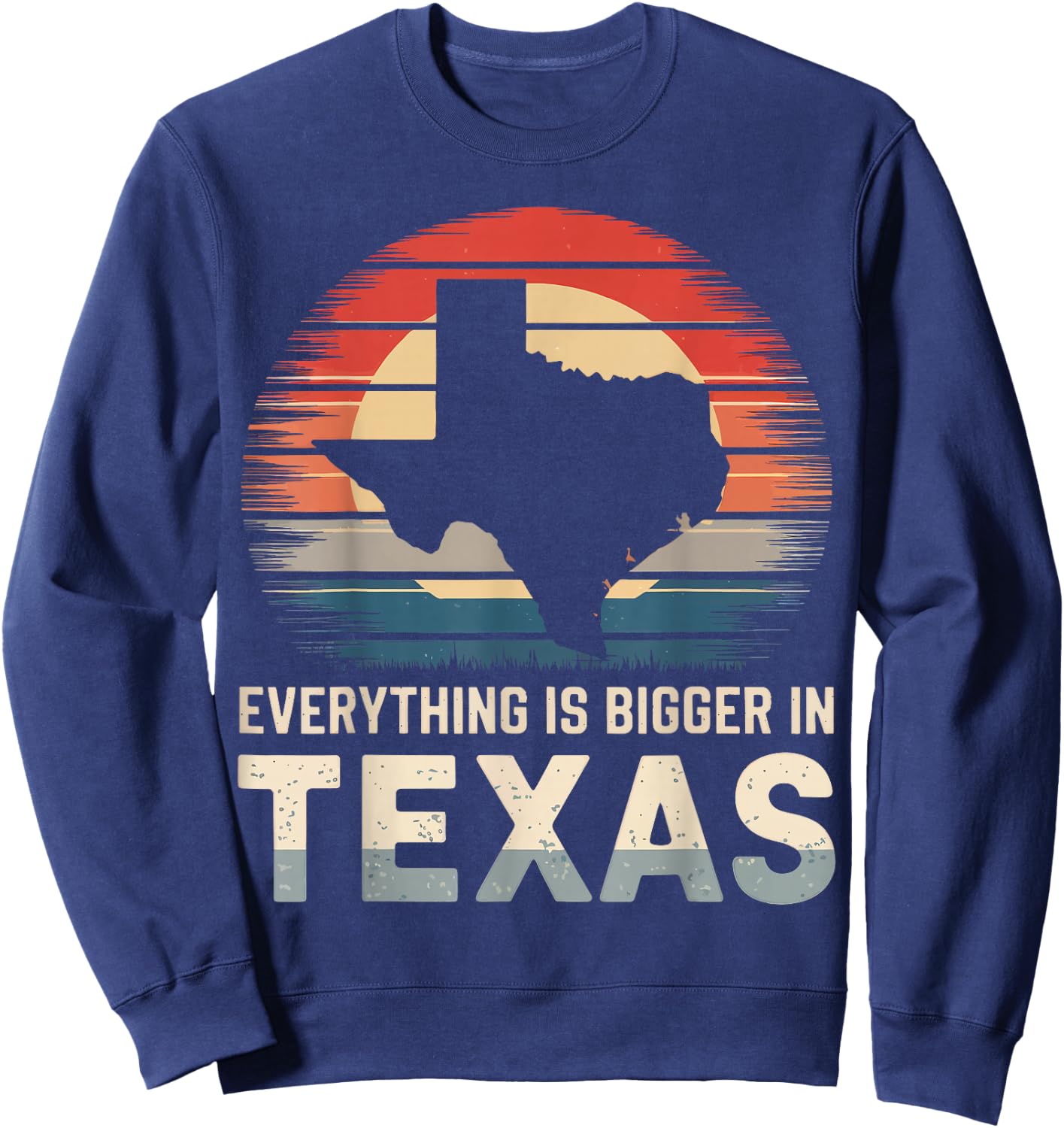 Texas Everything Is Bigger In Texas Sweatshirt - Sweatshirt | Navy
