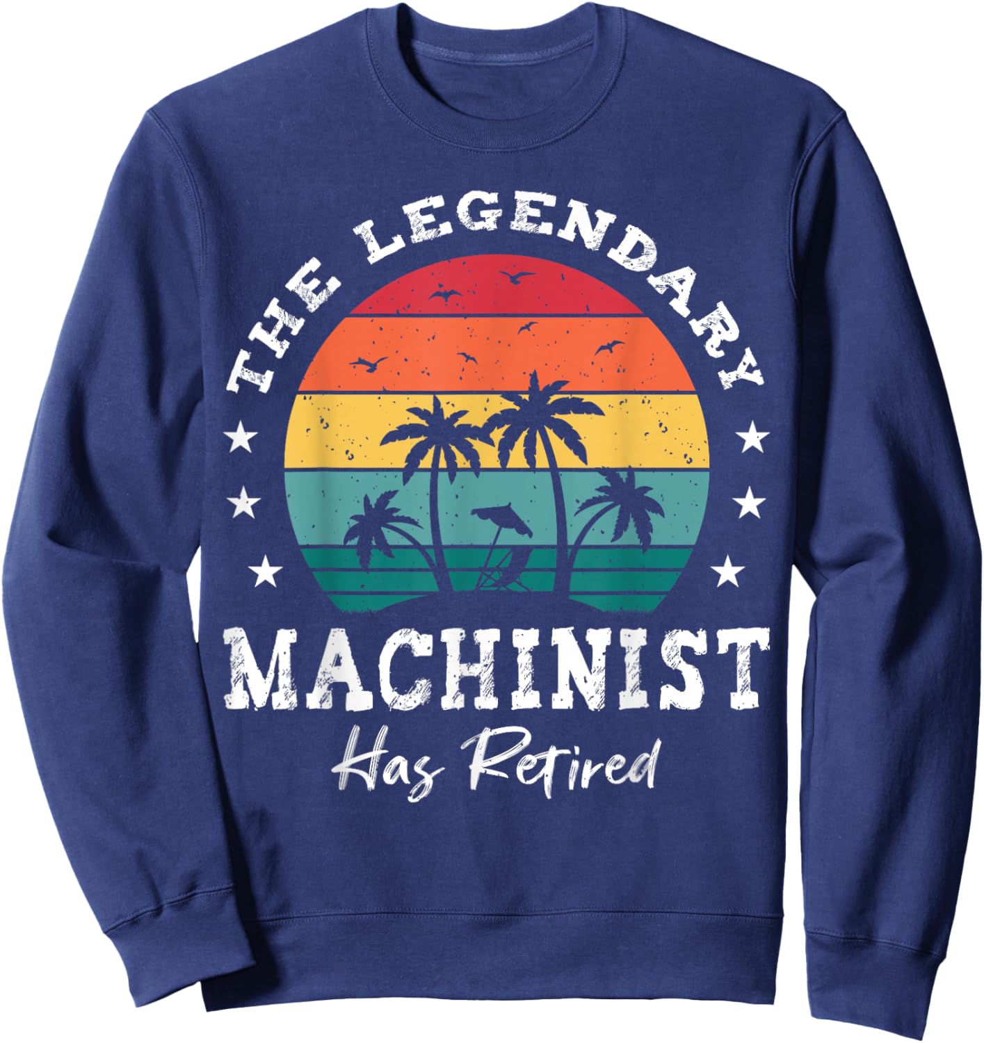 Legendary Retired Machinist Sweatshirt - Sweatshirt | Navy