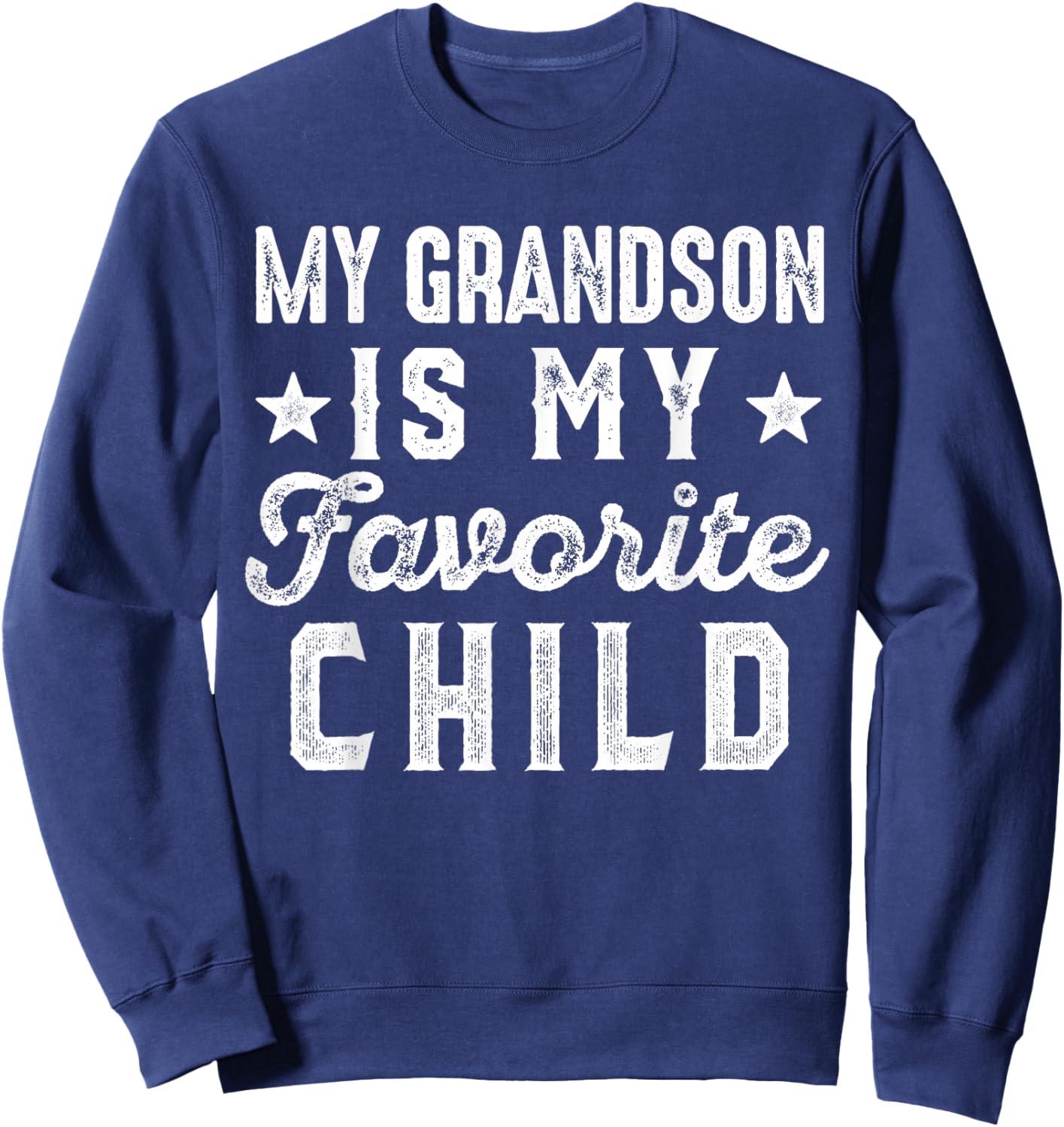 My Grandson is My Favorite Child Funny Grandpa Grandma Sweatshirt - Sweatshirt | Navy