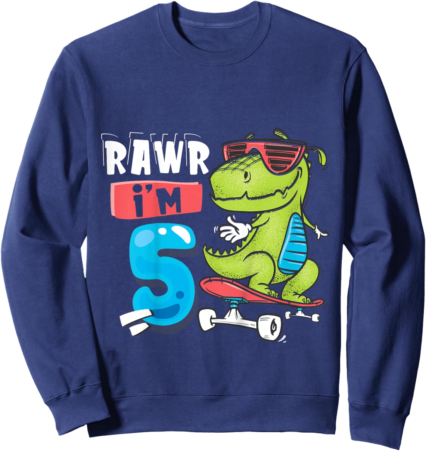Kids Rawr I'm 5 T Rex Dinosaur Skateboard 5th Birthday For Boys Sweatshirt - Sweatshirt | Navy