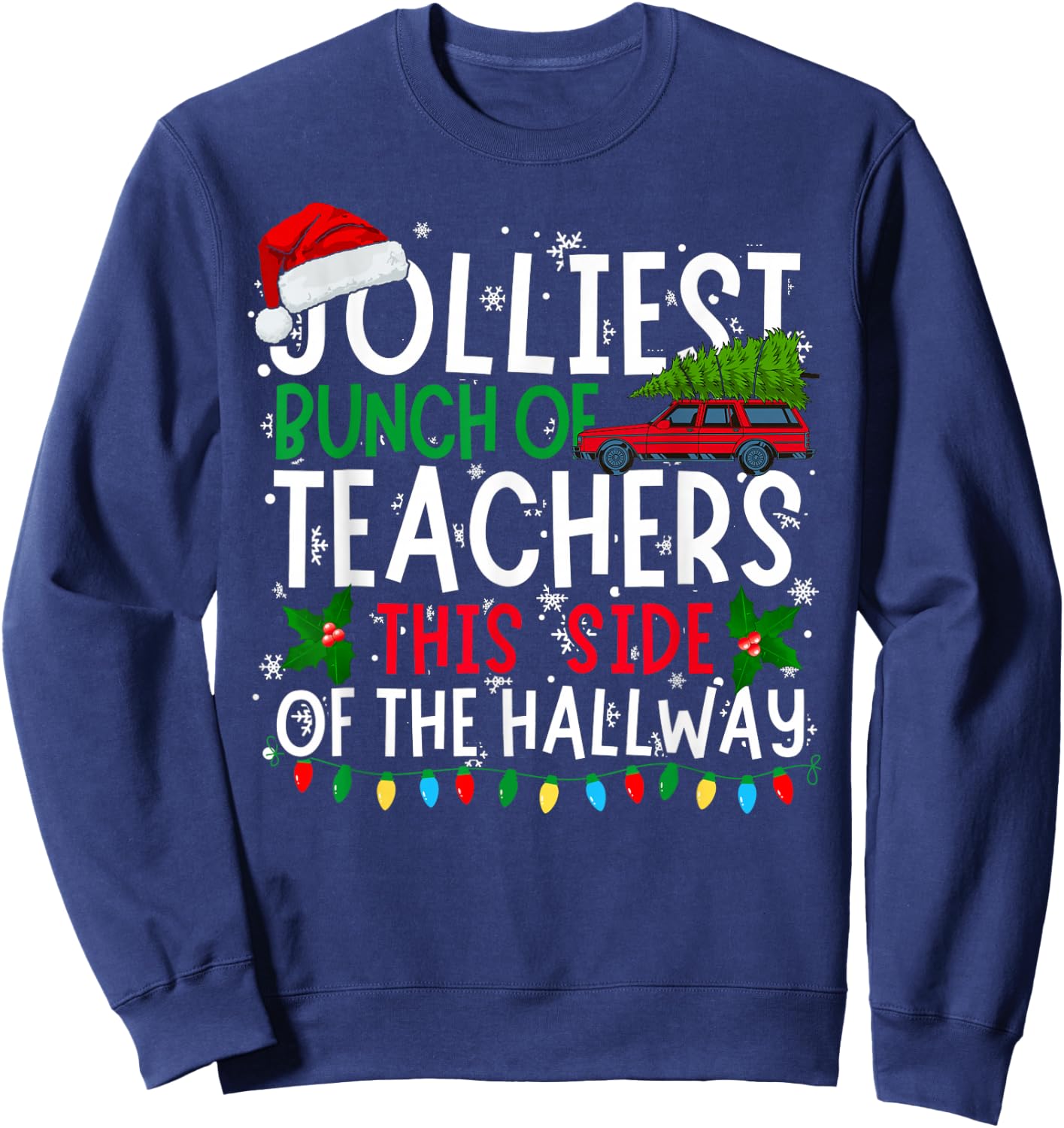 Jolliest Bunch of Teachers This Side Of The Hallway Xmas Sweatshirt - Sweatshirt | Navy