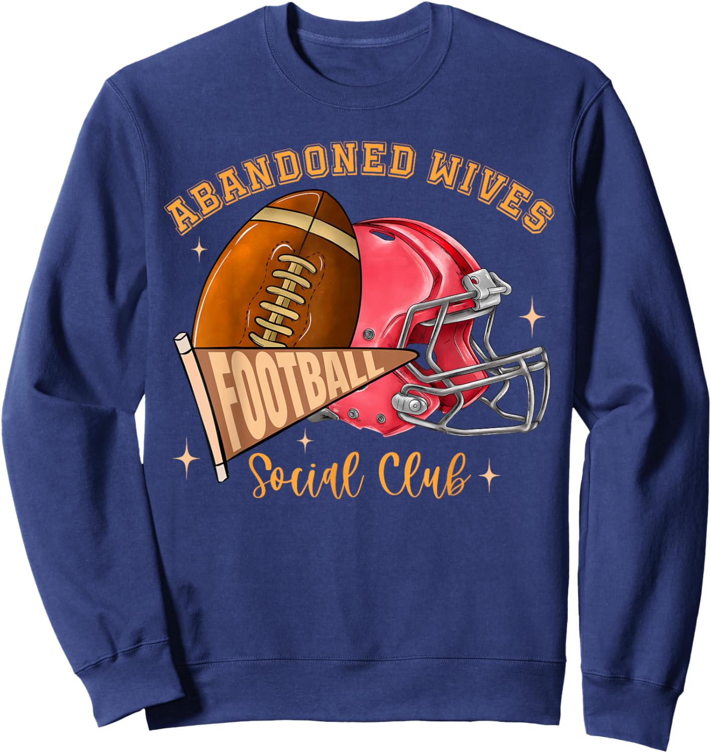 Abandoned Wives Social Club Football Funny Coaches Wife Sweatshirt - Sweatshirt | Navy