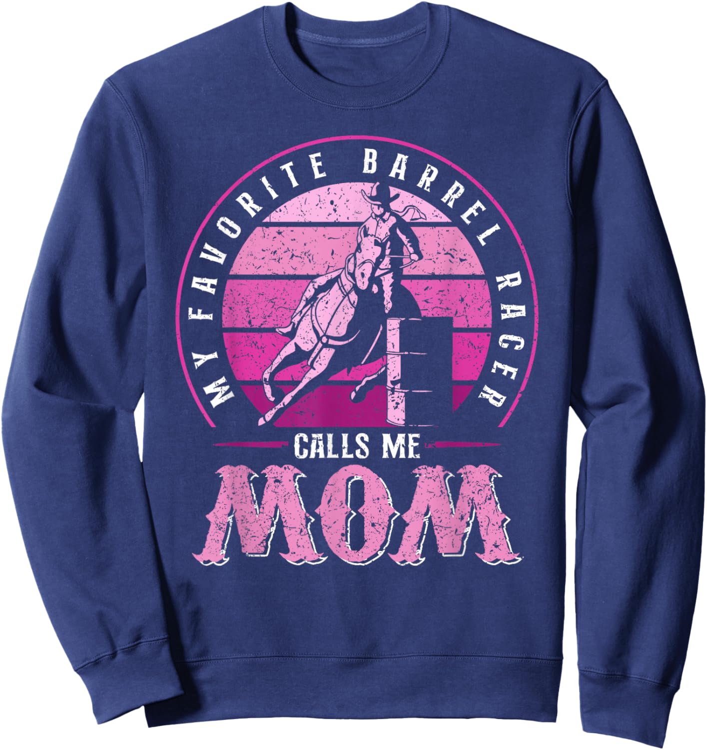 My Favorite Barrel Racer Calls Me Mom Rodeo Barrel Racing Sweatshirt - Sweatshirt | Navy