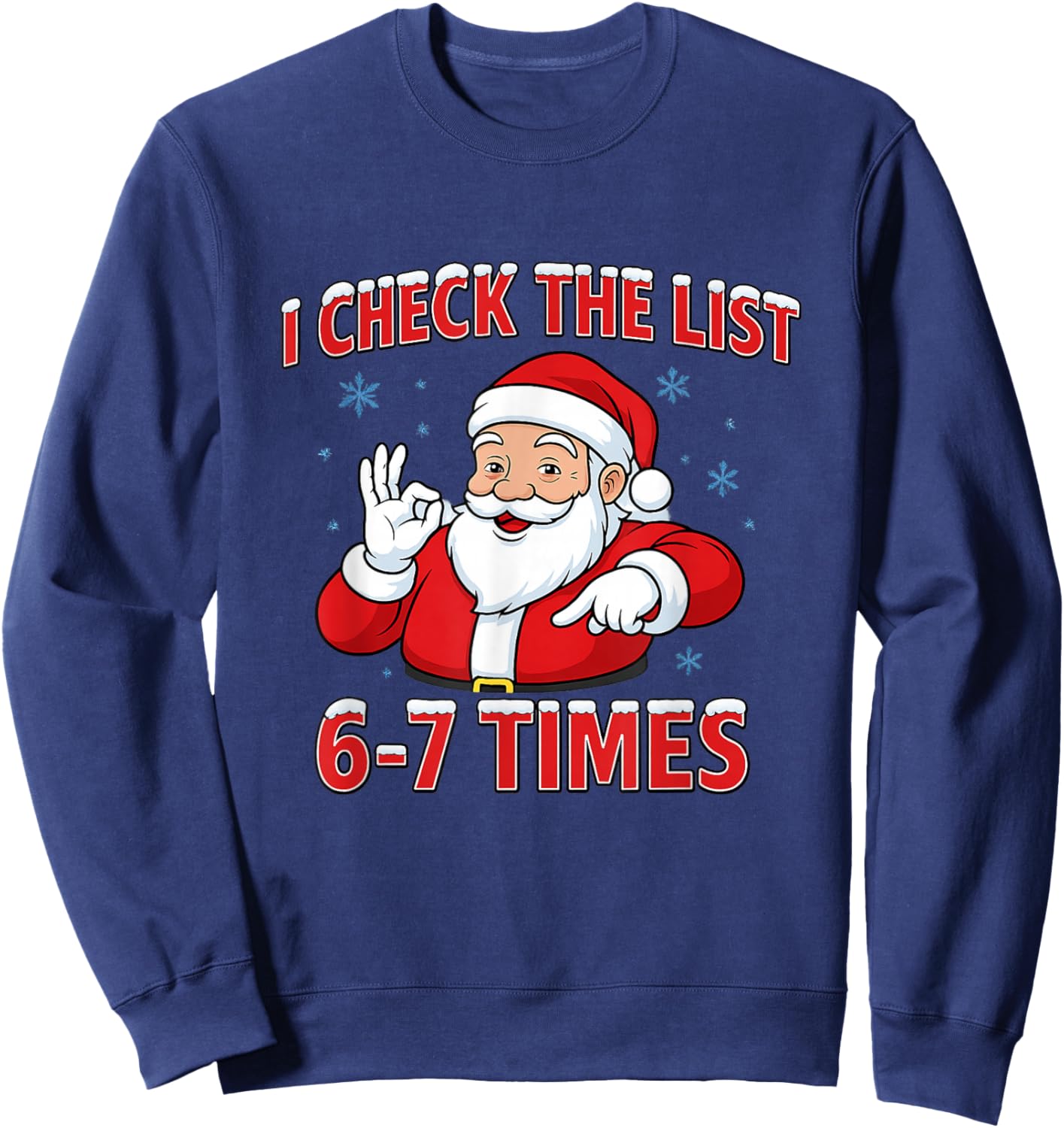 I Check The List 67 Times Santa Gen Z Slang Raunchy Meme Gag Sweatshirt - Sweatshirt | Navy
