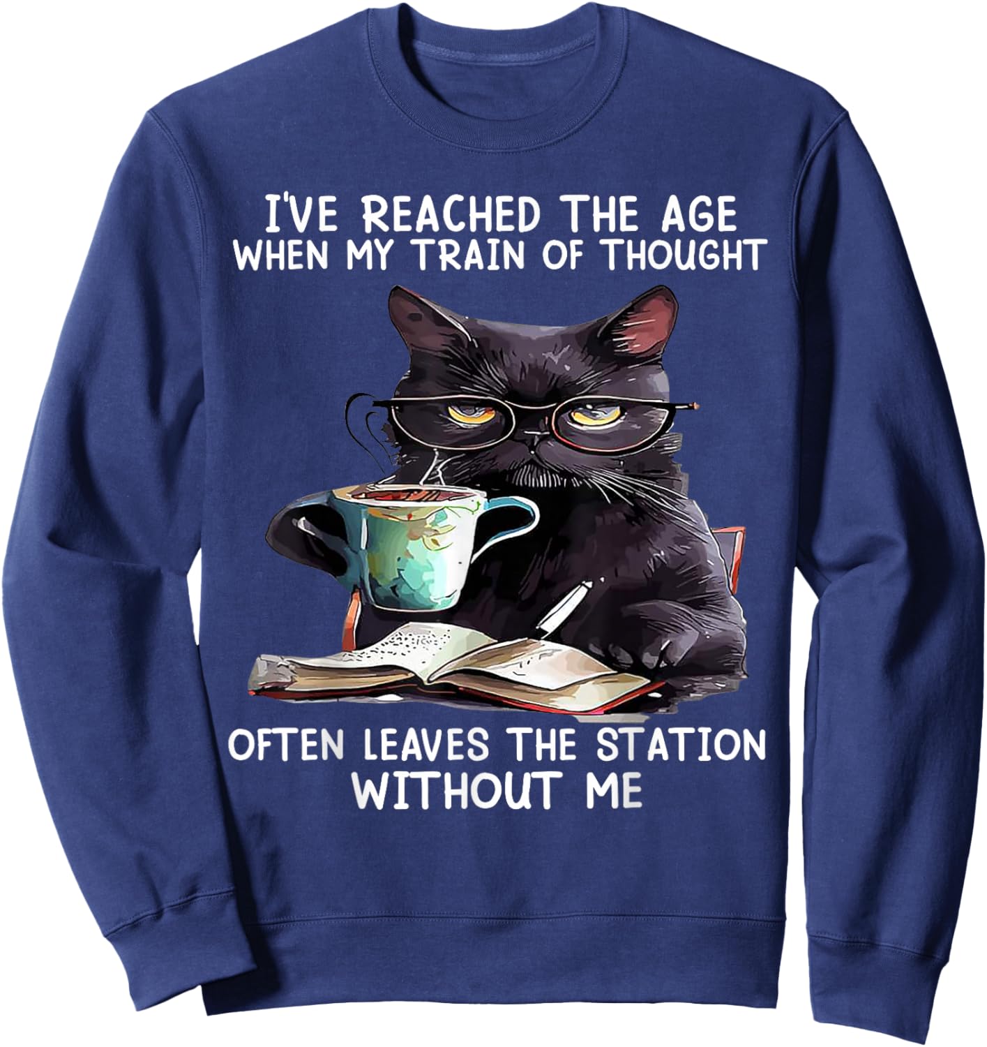 Cat I've Reached The Age When My Train Of Thought Men Women Sweatshirt - Sweatshirt | Navy