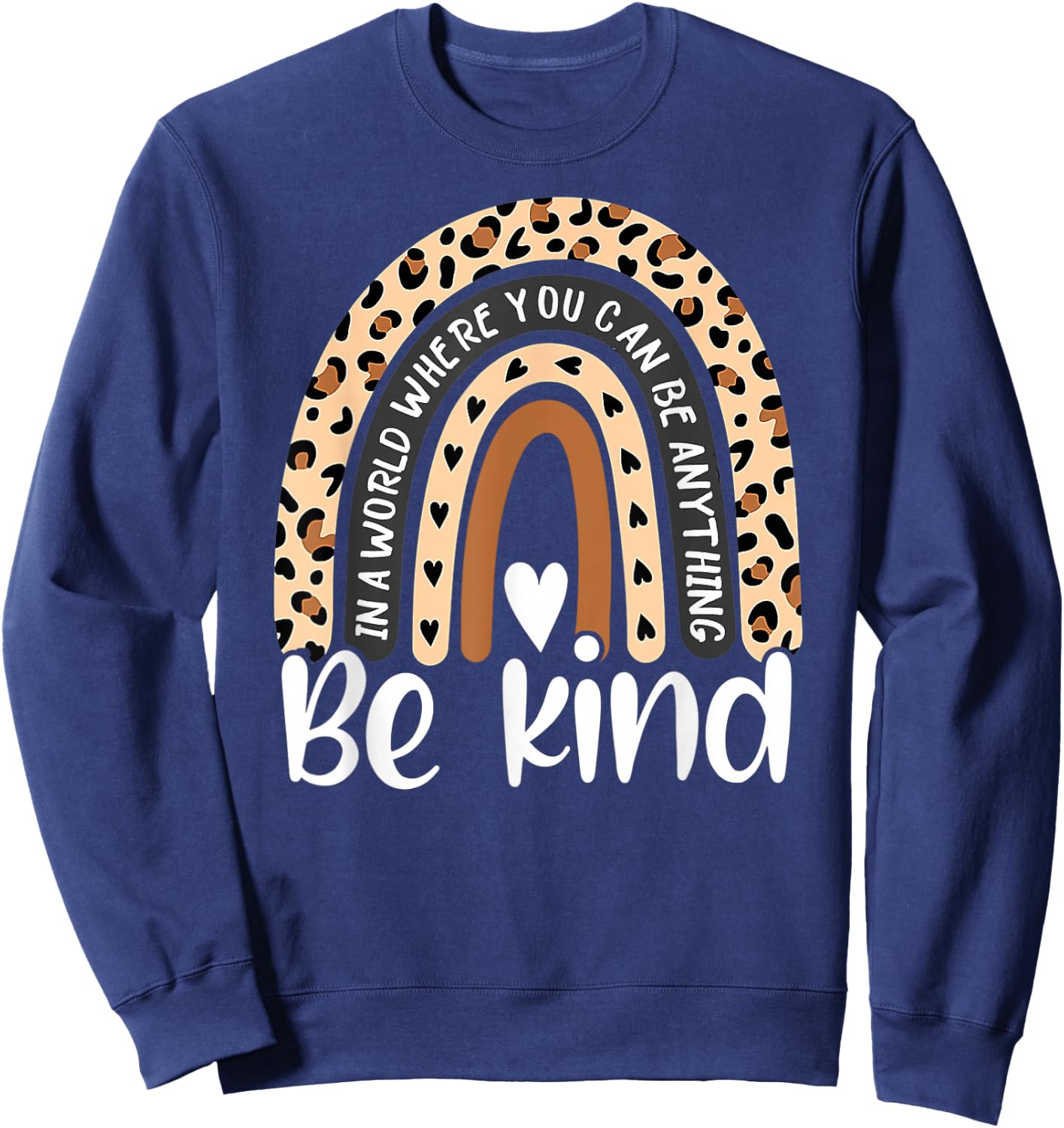 Be Kind Boho Leopard Rainbow Kindness Inspirational Cute Sweatshirt - Sweatshirt | Navy