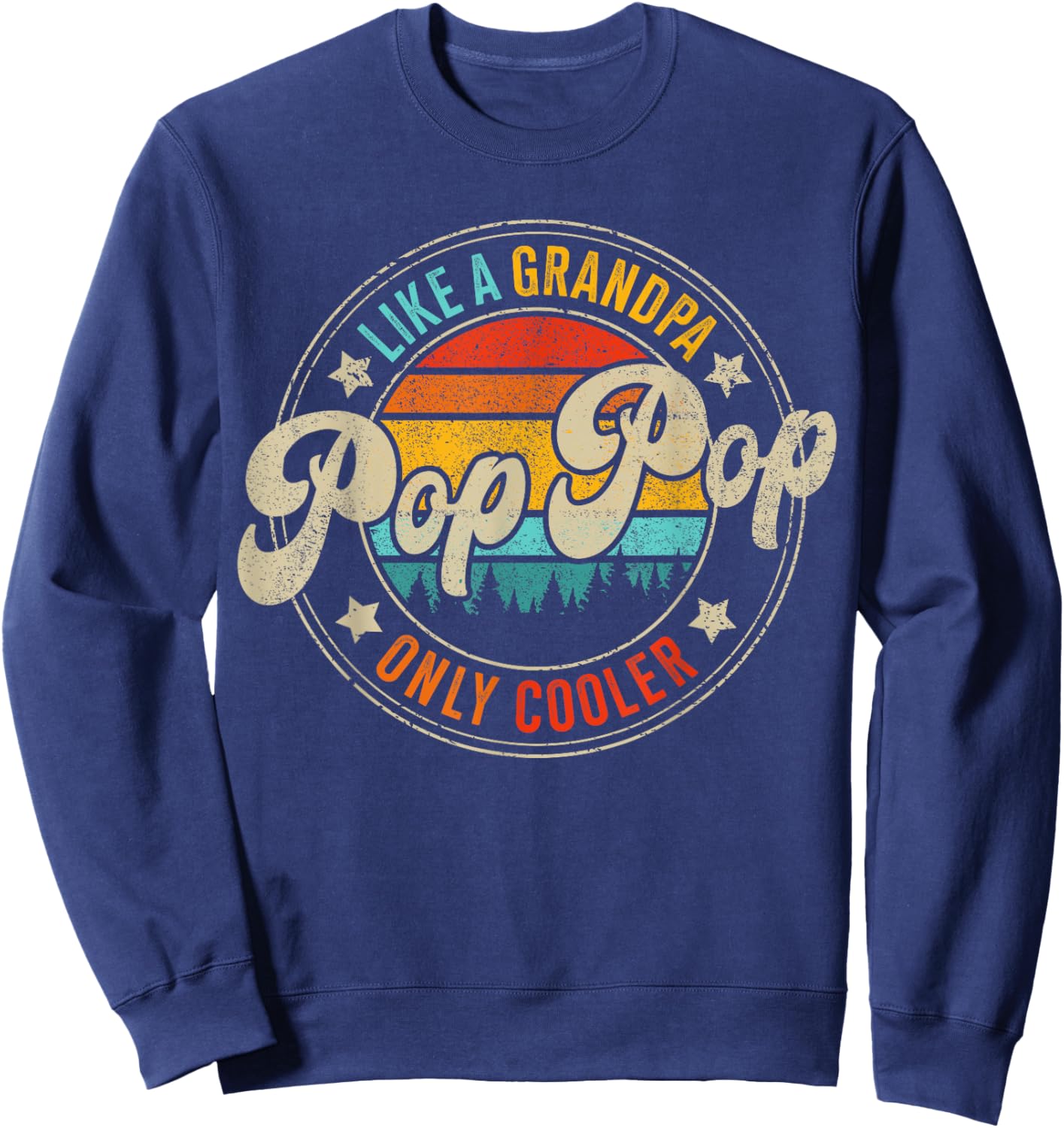 Pop pop only cooler vintage for grandpa fathers day birthday Sweatshirt - Sweatshirt | Navy