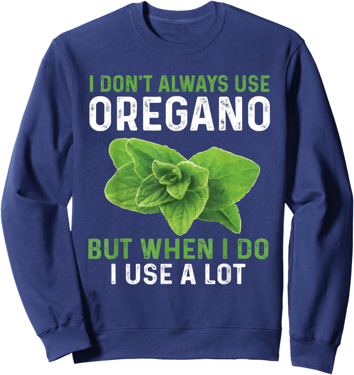 Funny Oregano Costume Love Garden Herbs Sweatshirt - Sweatshirt | Navy