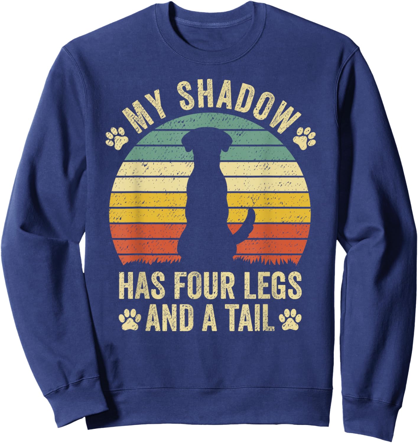 Retro Vintage My Shadow Has Four Legs And A Tail Sweatshirt - Sweatshirt | Navy