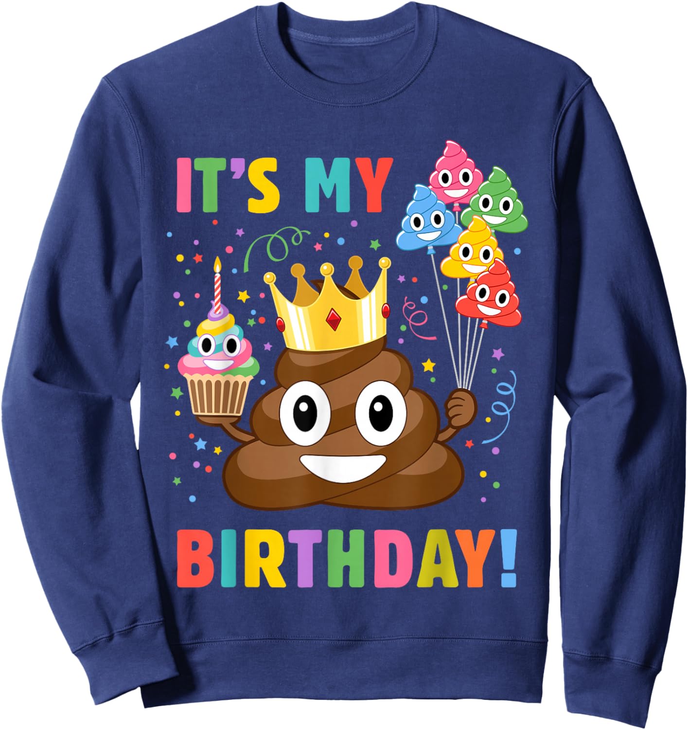 Funny Birthday Poop - It's My Birthday Sweatshirt - Sweatshirt | Navy