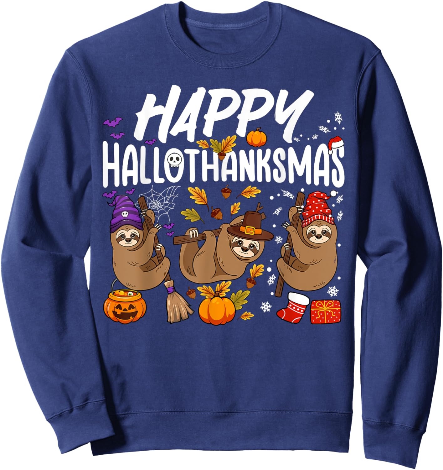Happy HalloThanksMas Halloween Thanksgiving Christmas Sloth Sweatshirt - Sweatshirt | Navy