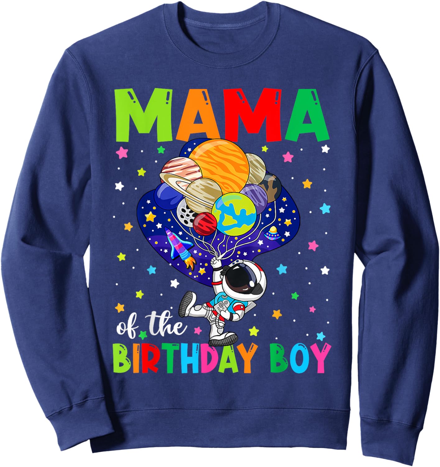 Mama Of The Birthday Boy Astronaut Family Space Planets Sweatshirt - Sweatshirt | Navy