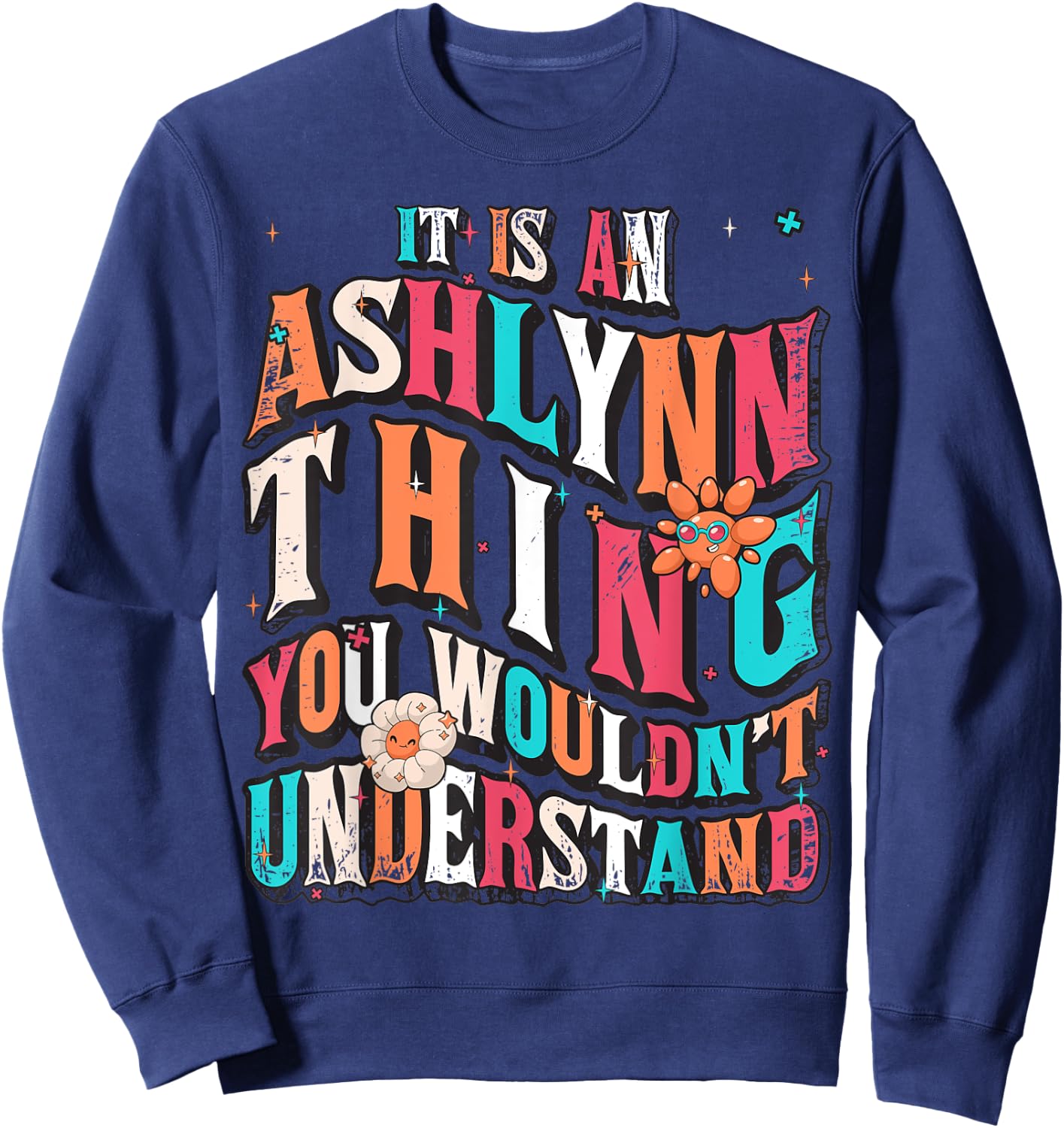 It's Ashlynn Thing You Wouldn't Understand, Ashlynn Groovy Sweatshirt - Sweatshirt | Navy