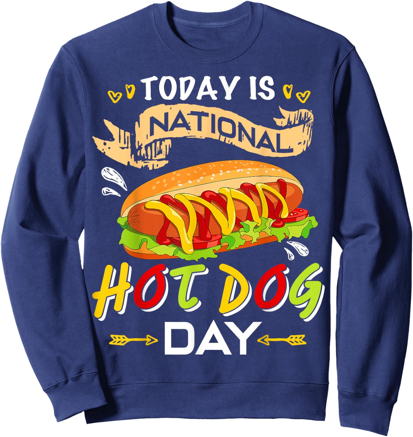 Today is National Hot Dog Day Funny Hot Dog Gifts T Shirts Women Sweatshirt - Sweatshirt | Navy